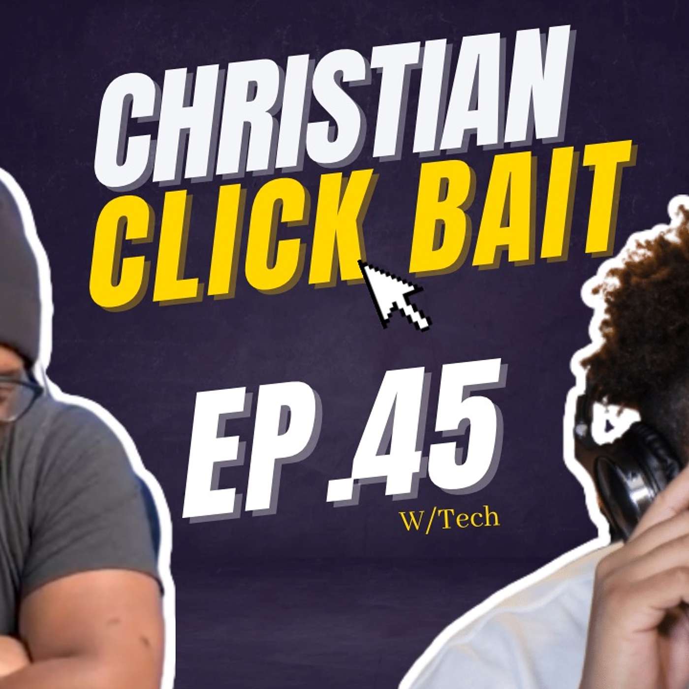 Ep. 45 “Christian Clickbait”