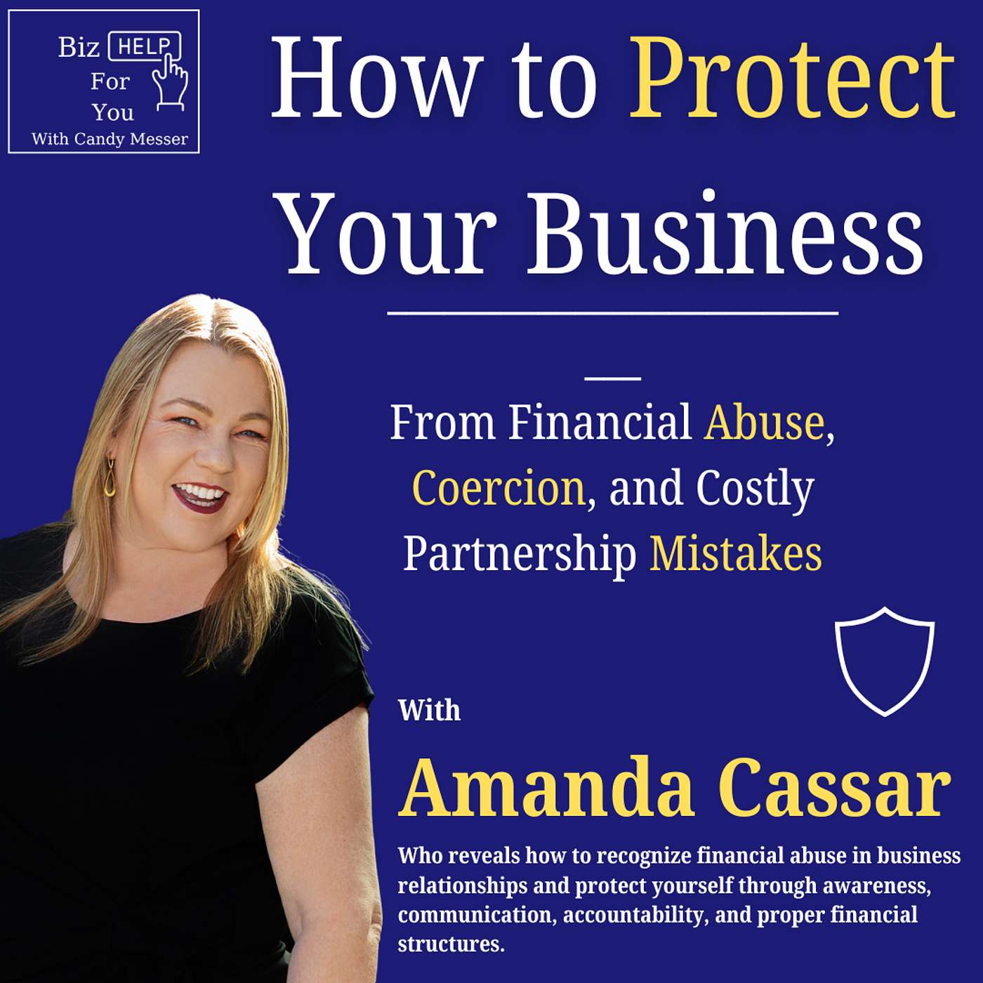 How to Protect Your Business From Financial Abuse, Coercion, and Costly Partnership Mistakes with Amanda Cassar