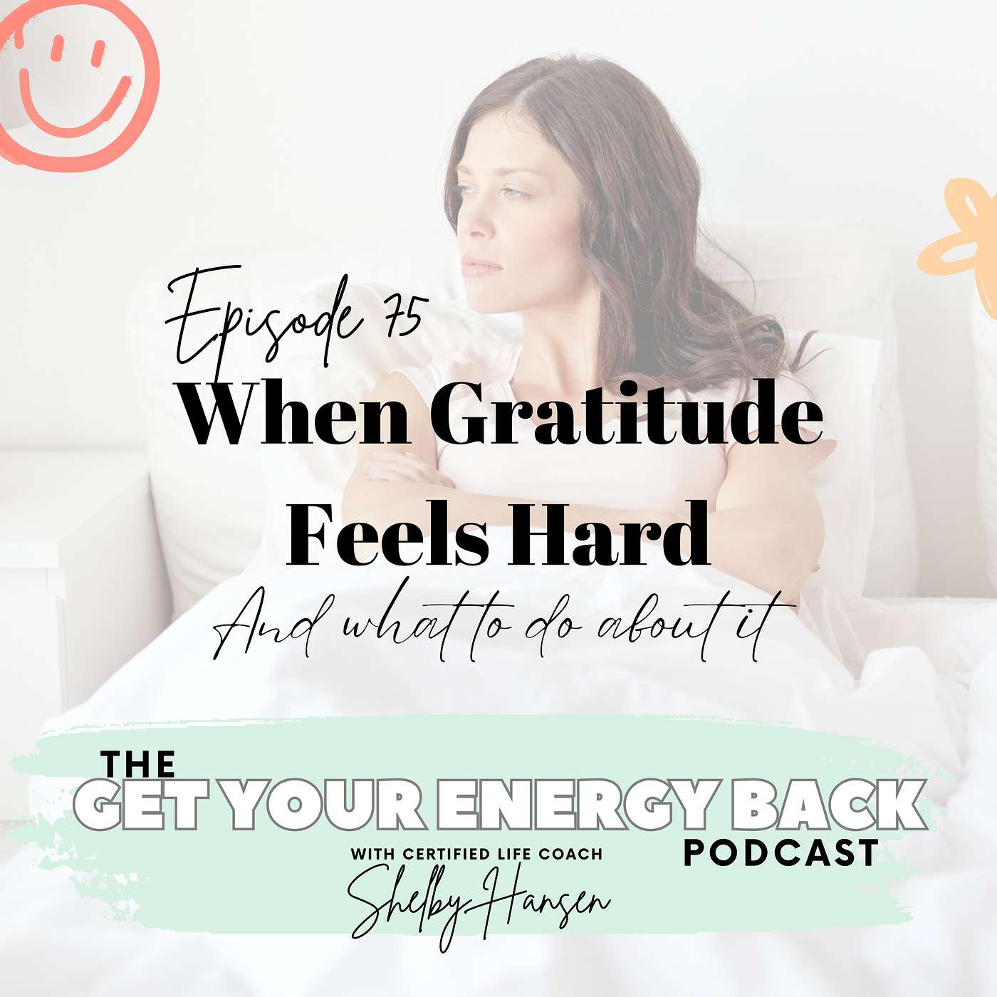 75. When Gratitude Feels Hard