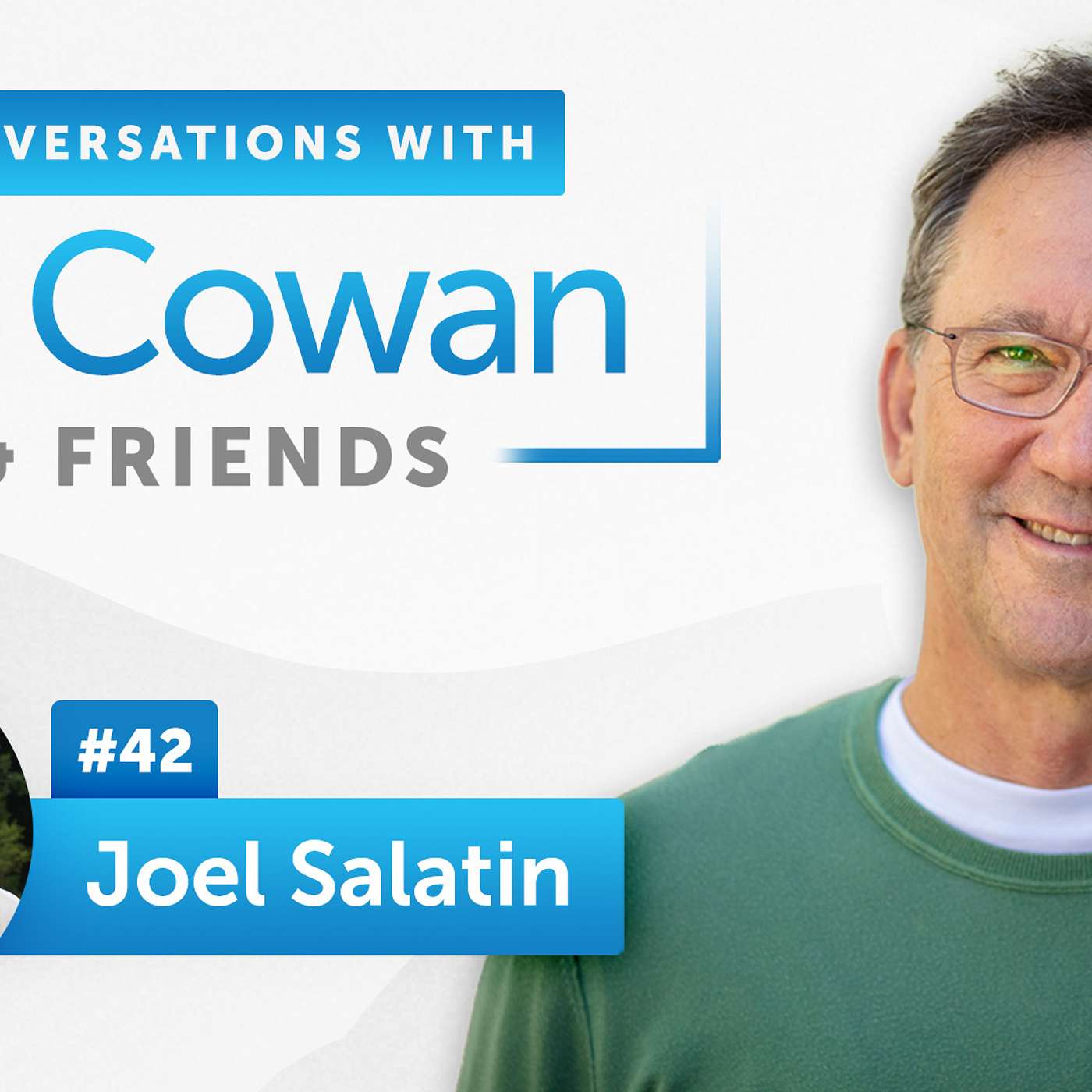 Conversations with Dr. Cowan & Friends | Ep 42: Joel Salatin of Polyface Farm episode artwork