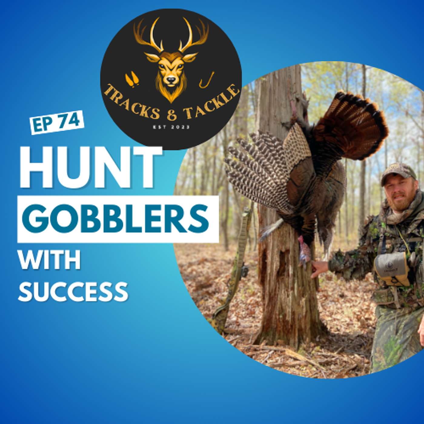 EP 74 Gobblers & Game Plans: Spring Turkey Strategies with Josh Barrick