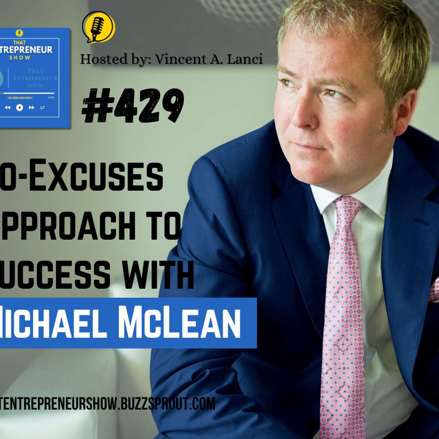 #429: The No-Excuses Approach to Success with Michael McLean
