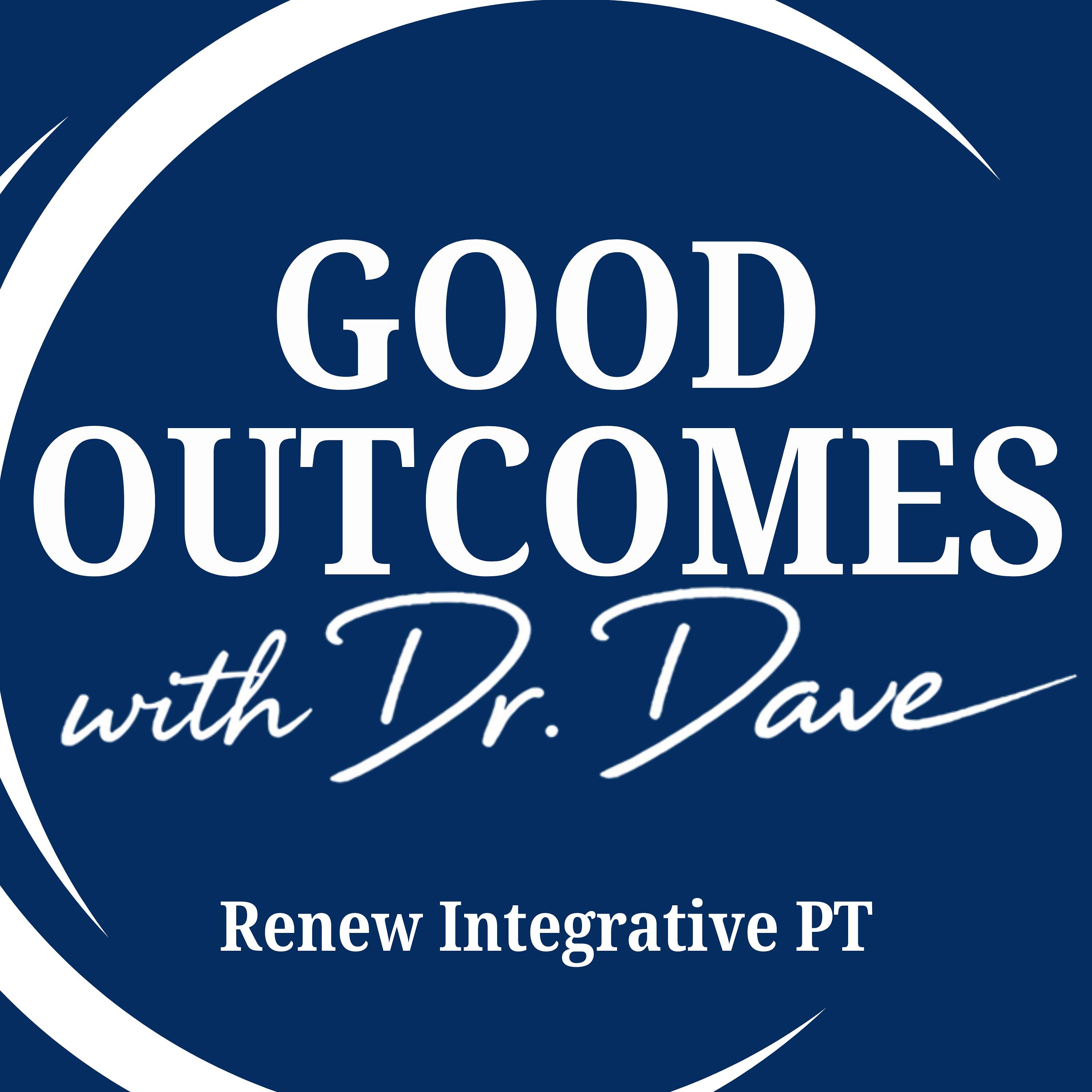 Good Outcomes: What They Don’t Teach You in PT School
