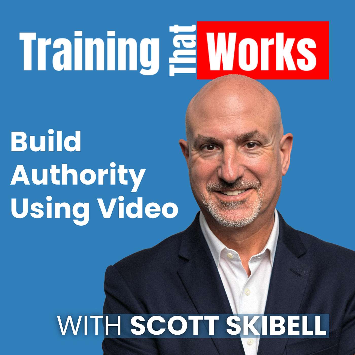 Build Authority Using Video with Scott Skibell