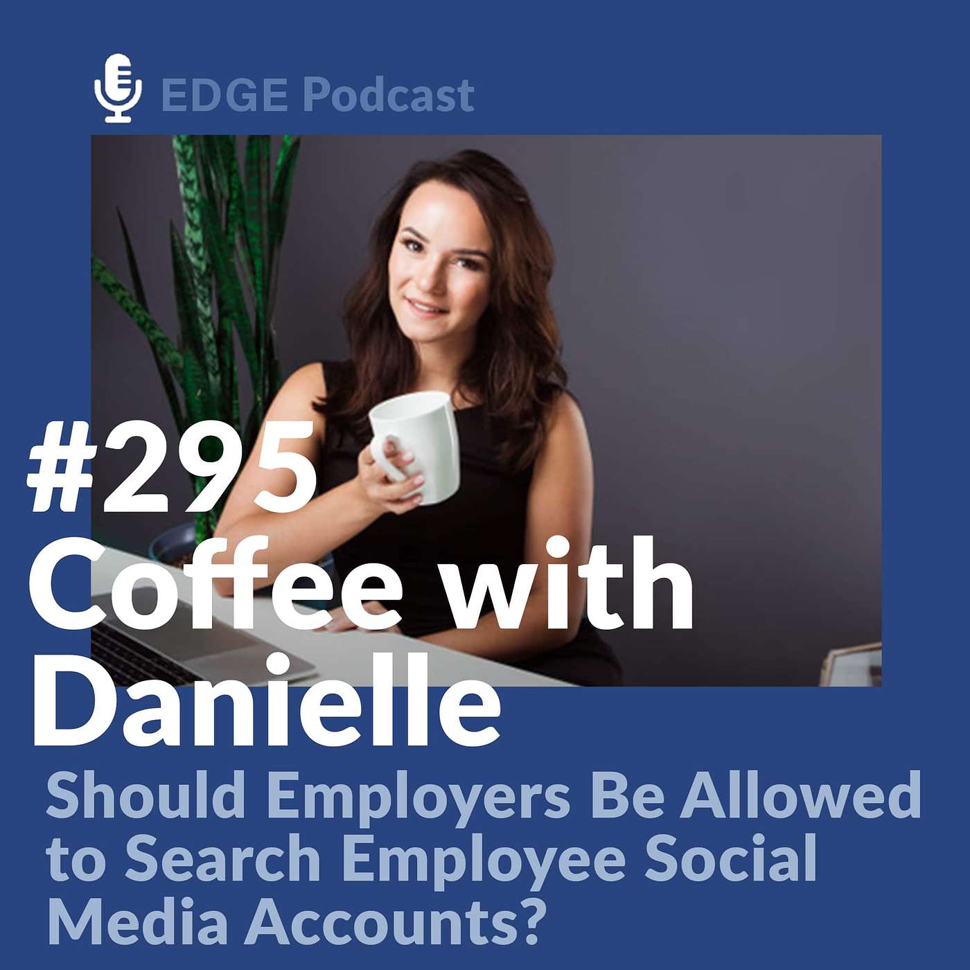 Should Employers Be Allowed to Search Employee Social Media Accounts? with Danielle Jenkins