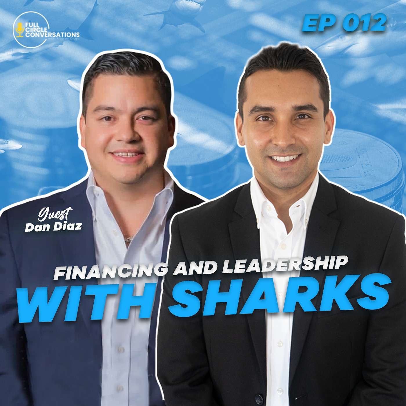 Owner Financing & Raising $50M in Captial with the Shark, Dan Diaz | Ep. 012