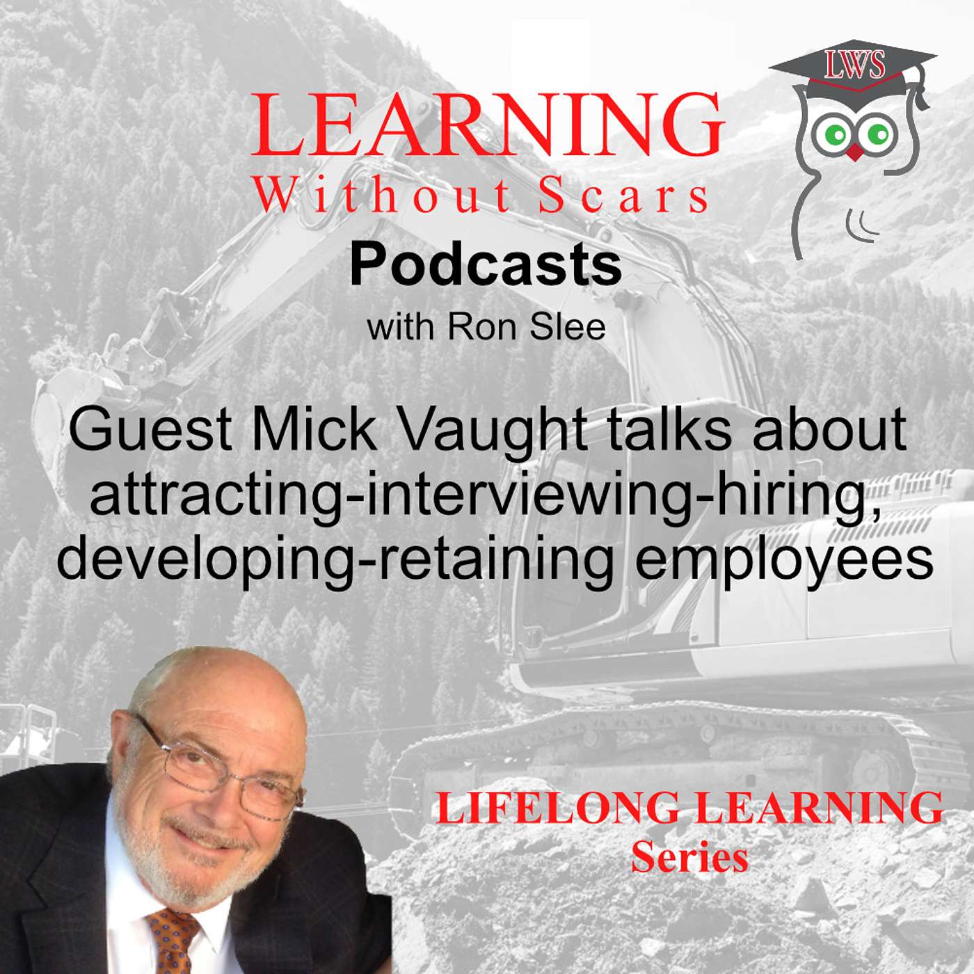 Mick Vaught talks about attracting, interviewing, hiring, developing and retaining employees