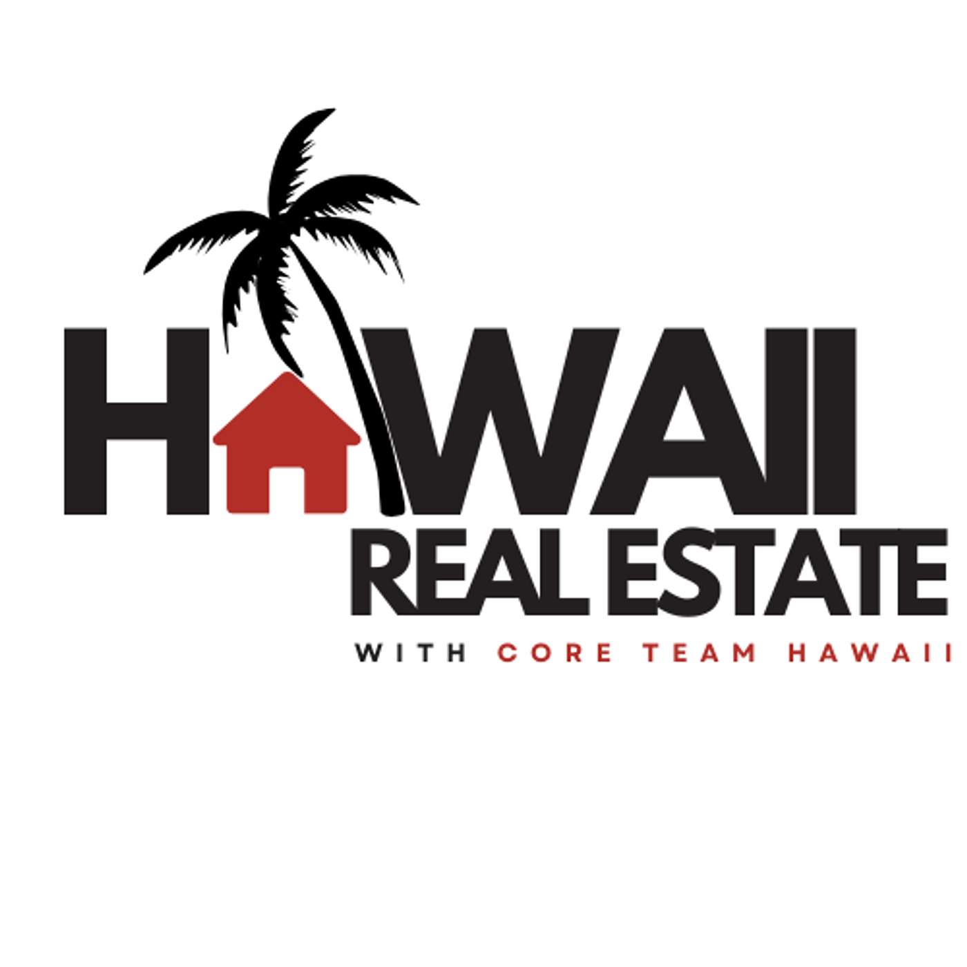 Hawaii. Real Estate. with CORE TEAM HAWAII 