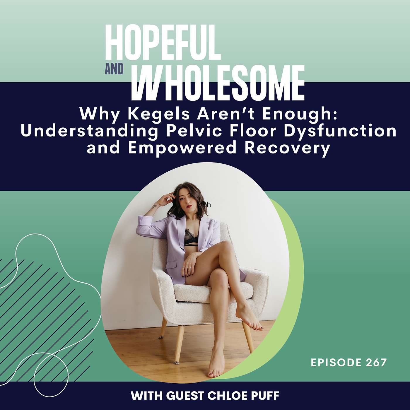 Why Kegels Aren't Enough: Understanding Pelvic Floor Dysfucntion and Empowered Recovery with Chloe Puff