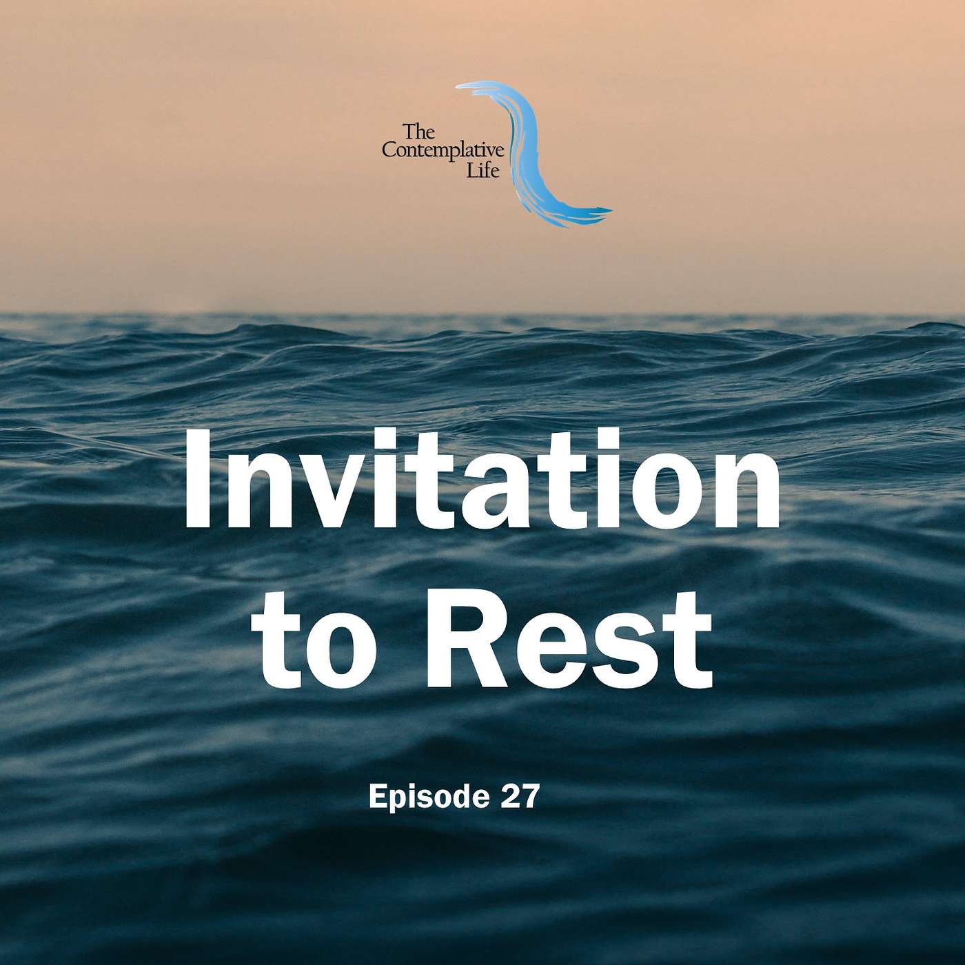 Ep 27 Invitation to Rest