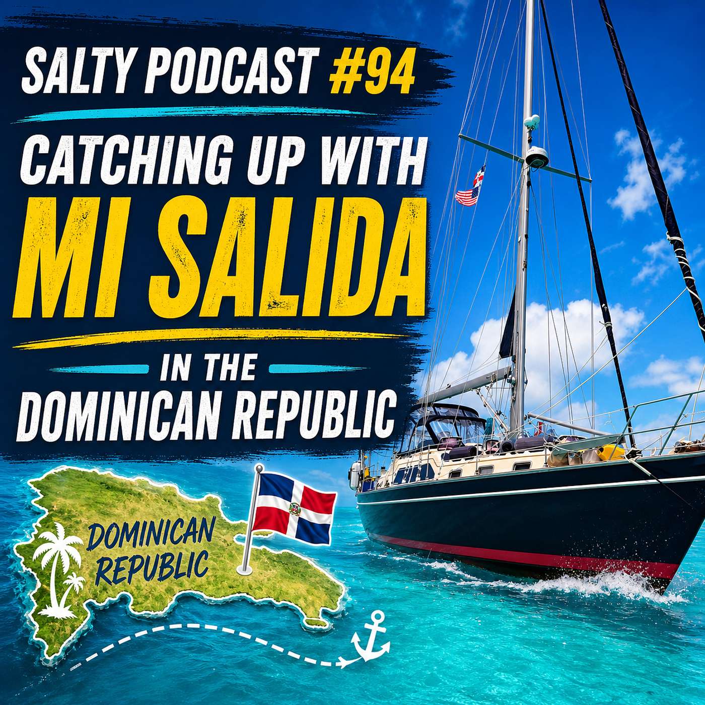 Sailing to Luperon Dominican Republic Safely | Salty Podcast #94