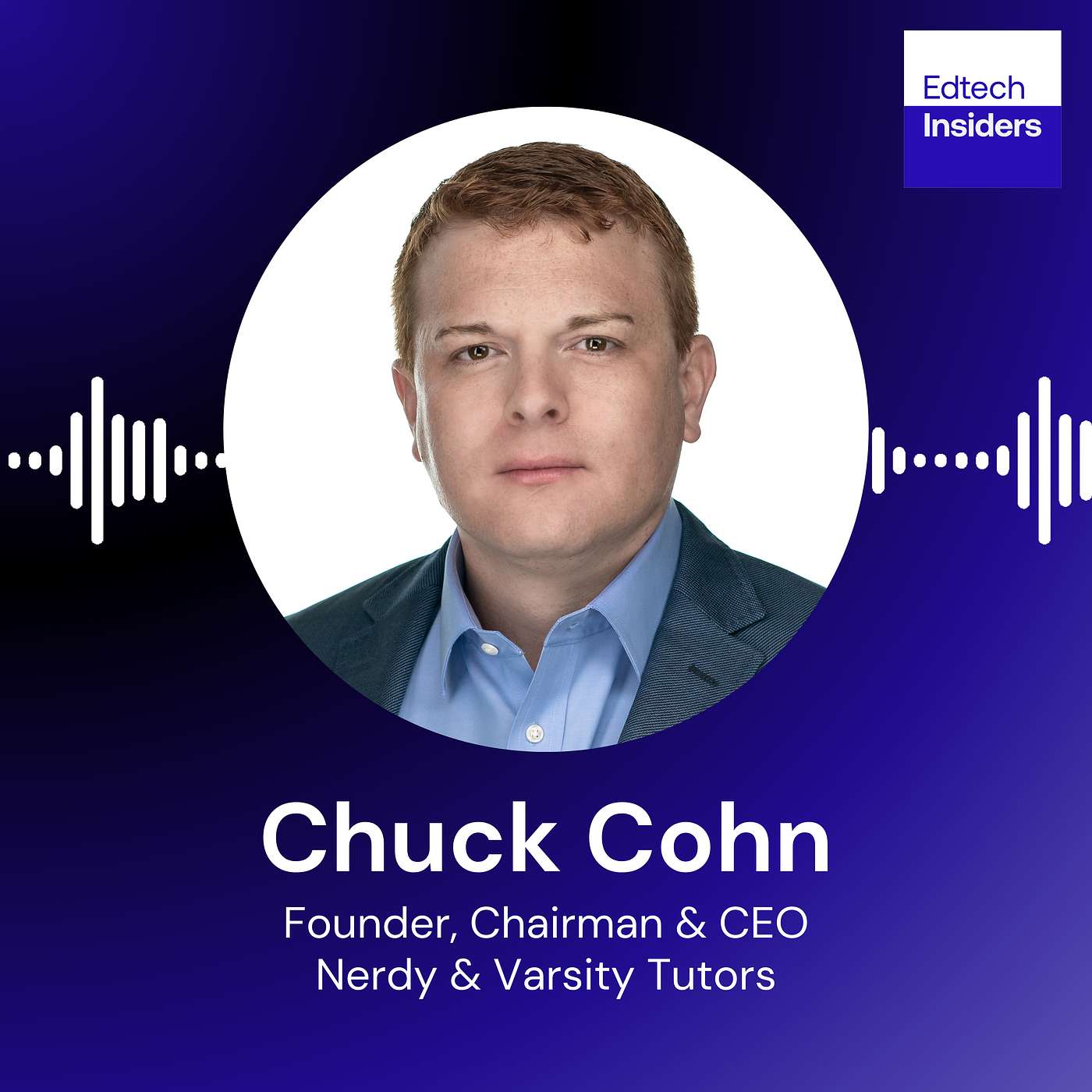 Building Accessible Tutoring Solutions with Chuck Cohn, Founder of Nerdy & Varsity Tutors - podcast episode cover