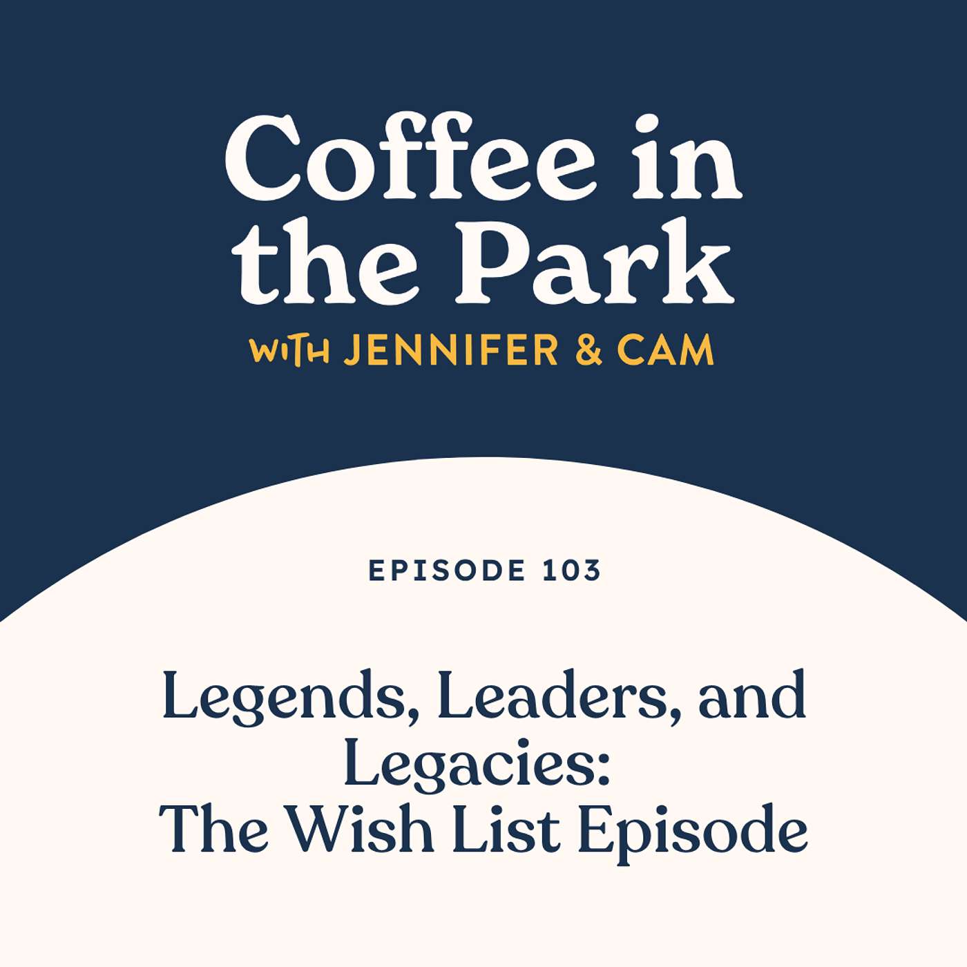 Legends, Leaders, and Legacies: The Wish List Episode episode artwork