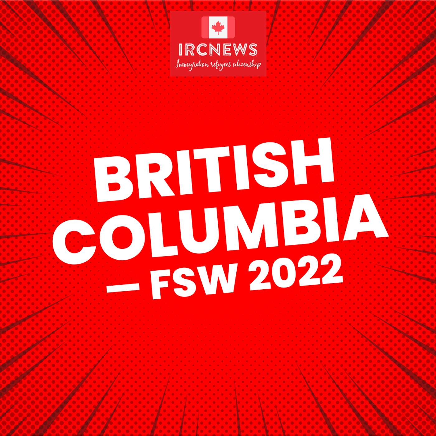 Canada Immigration Total FSW Express Entry Candidate selection for the province of British Columbia in 2022 episode artwork