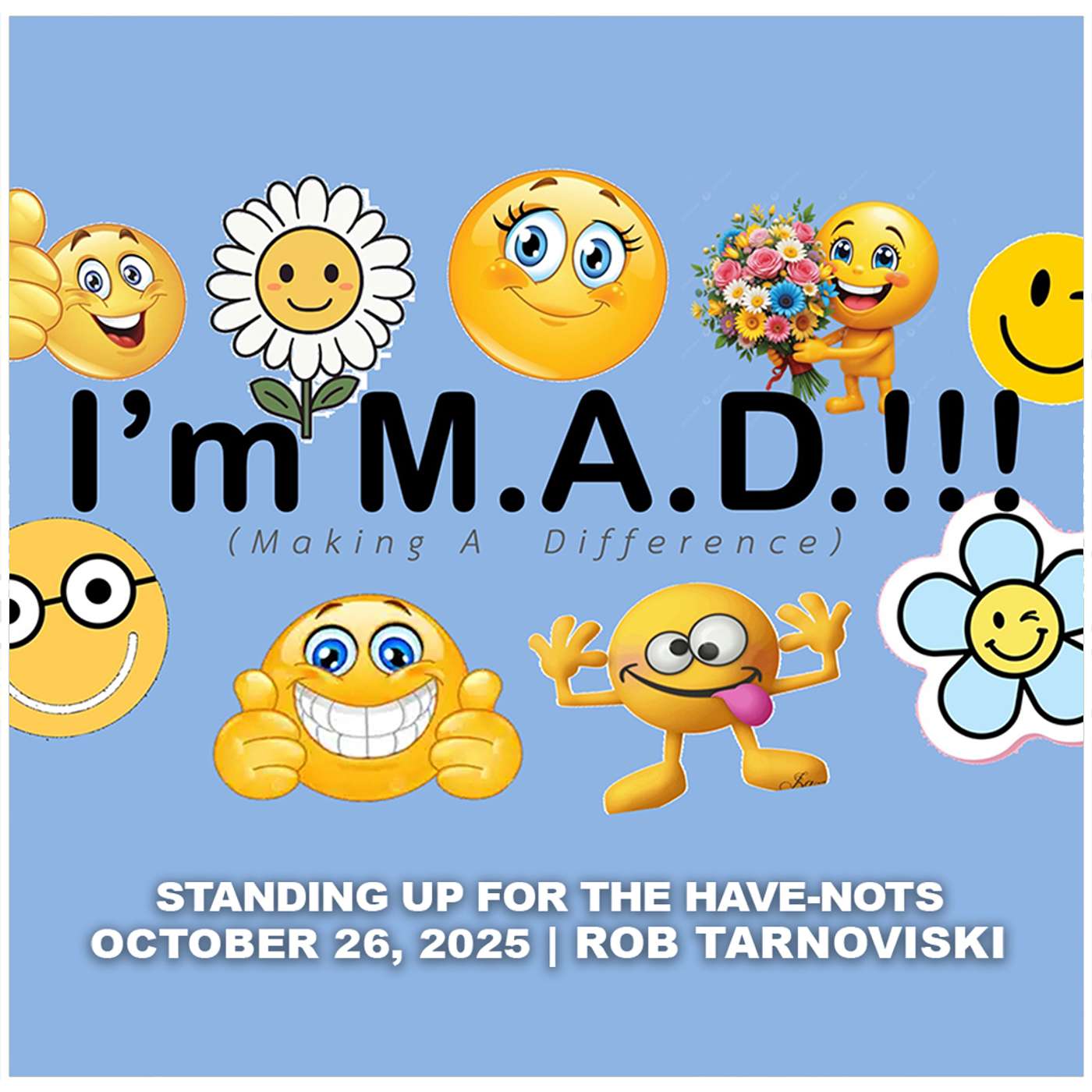 October 26, 2025 - Standing Up For The Have Nots - I'm M.A.D. episode artwork