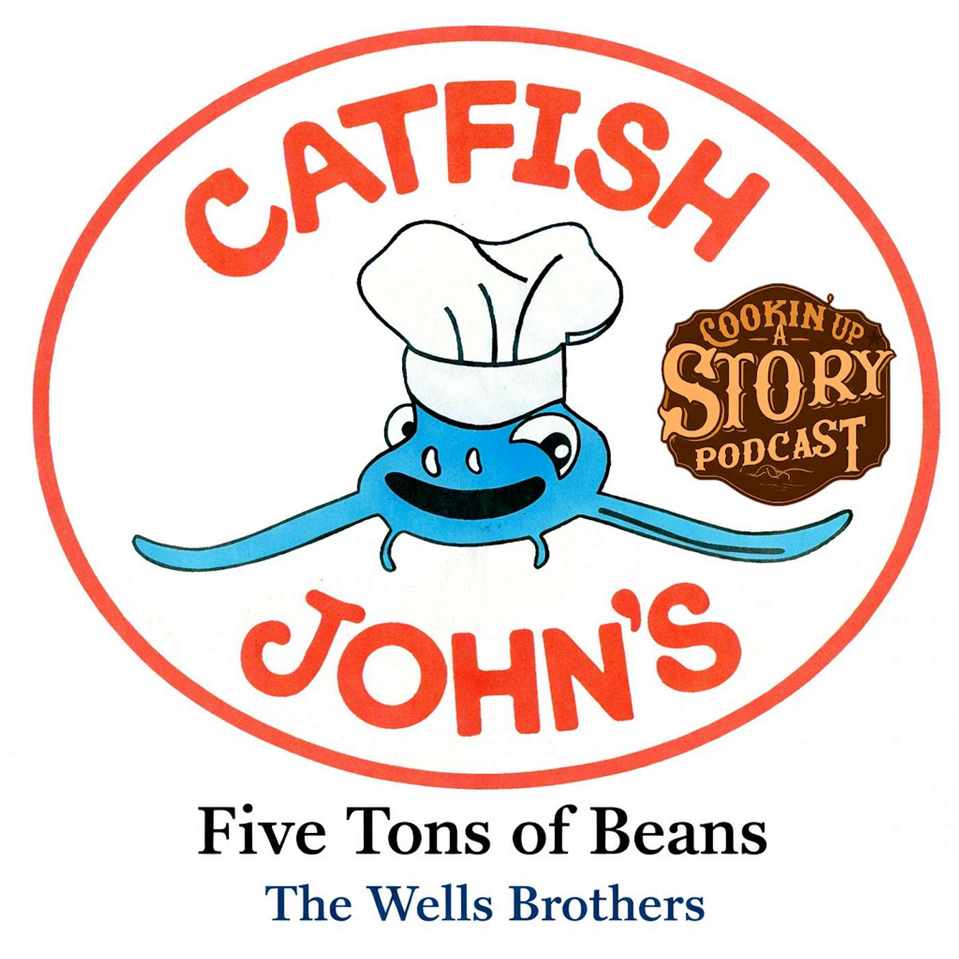 COOKIN' UP A STORY: Five Tons of Beans - The Wells Brothers episode artwork