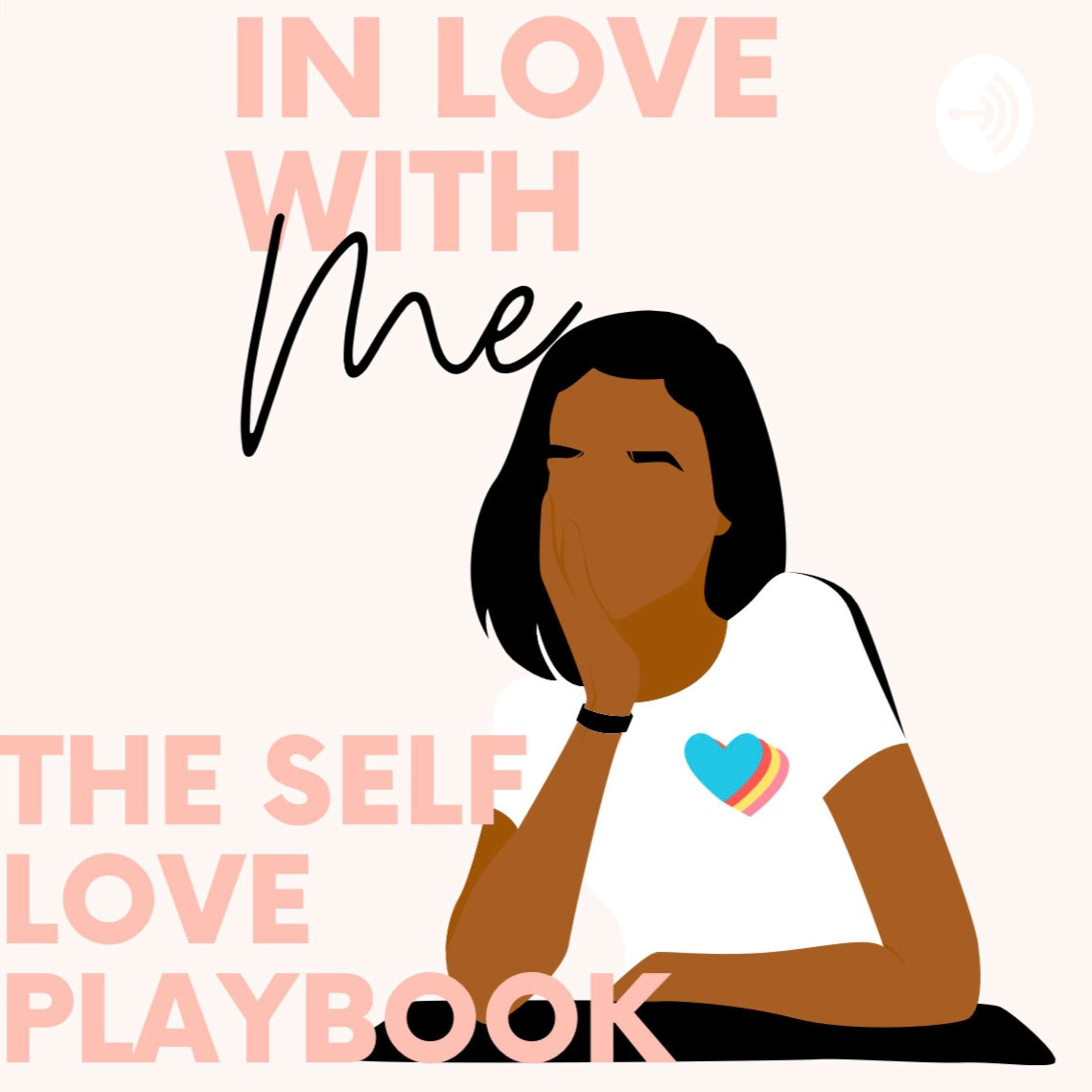 Girl Let’s Talk! The Self Love Playbook