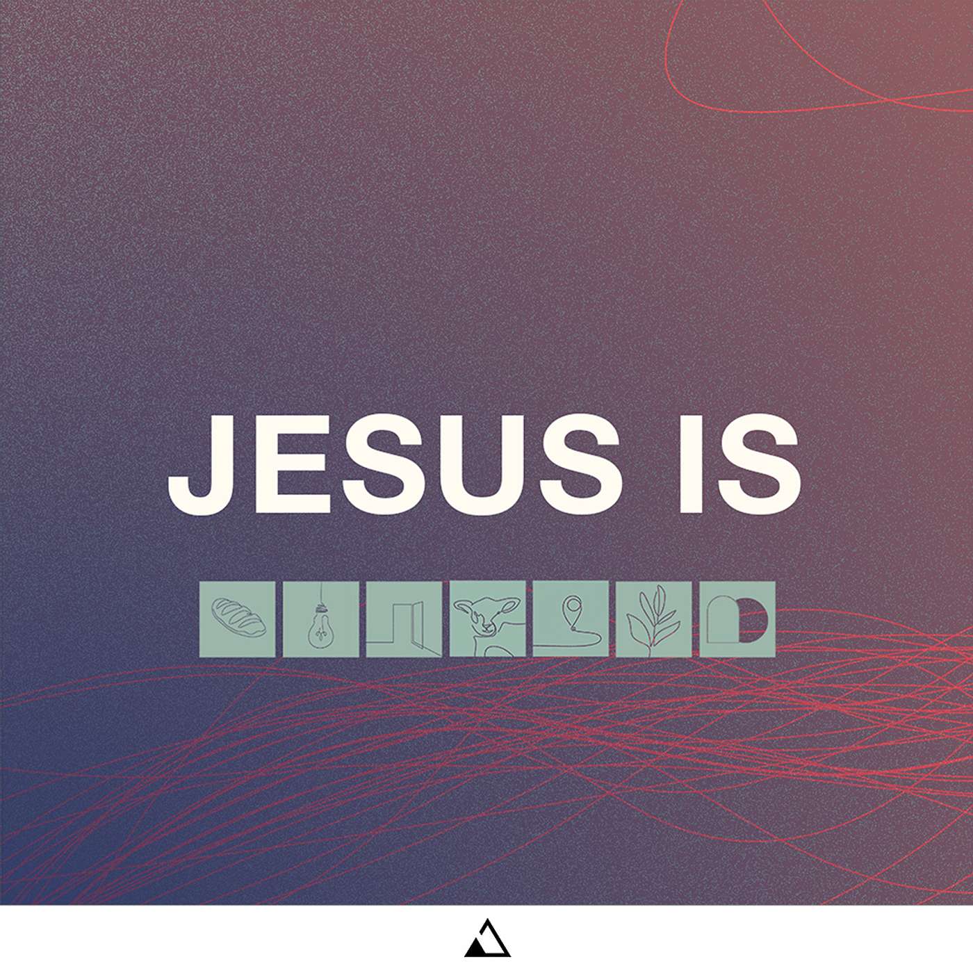 Jesus Is: The True Vine | Part 6 episode artwork