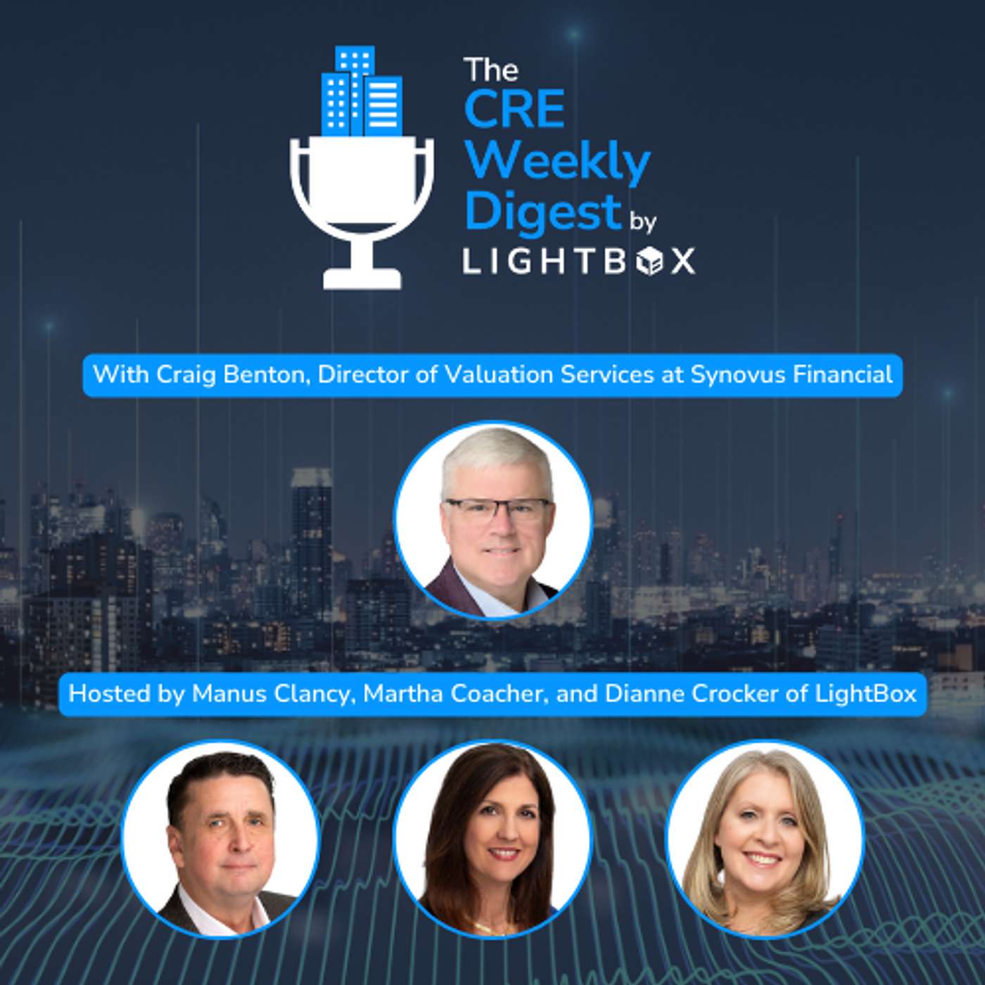 CRE Appraisals in Focus – Valuations, Refis & the Data Center Boom with Craig Benton of Synovus Financial
