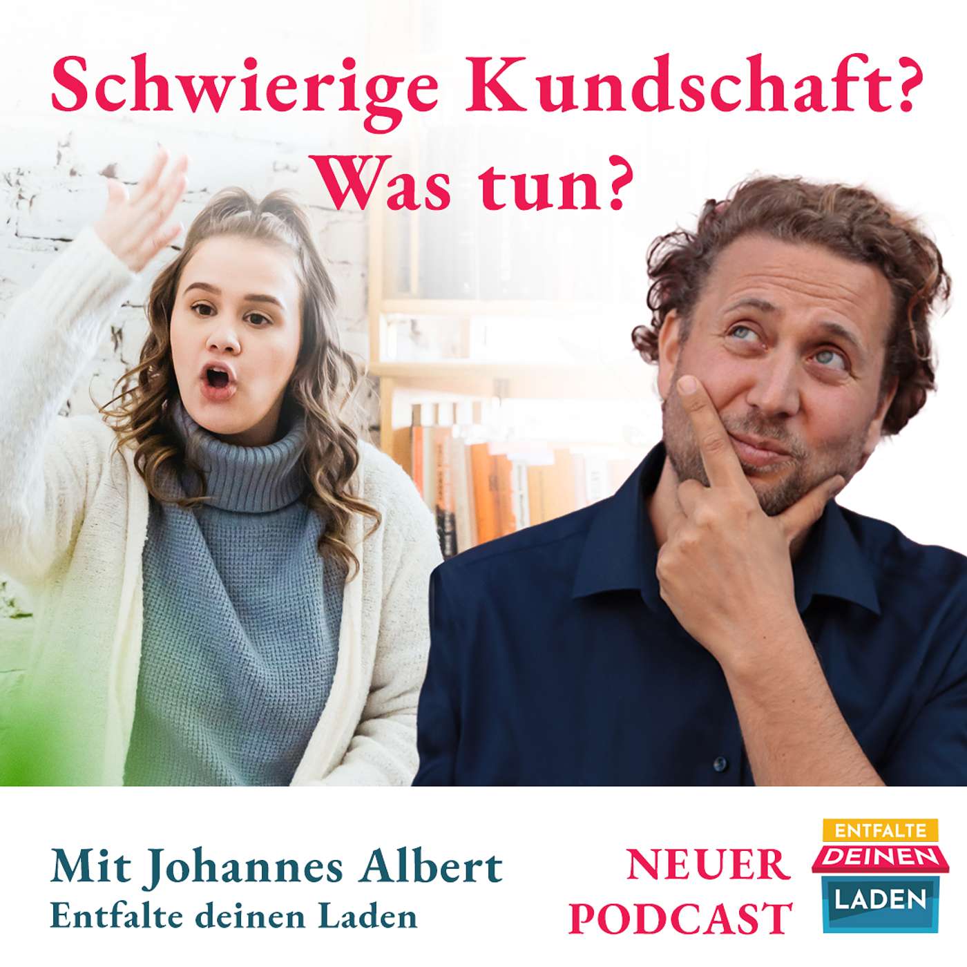 Entfalte deinen Laden - Der Podcast für Läden im Einzelhandel
