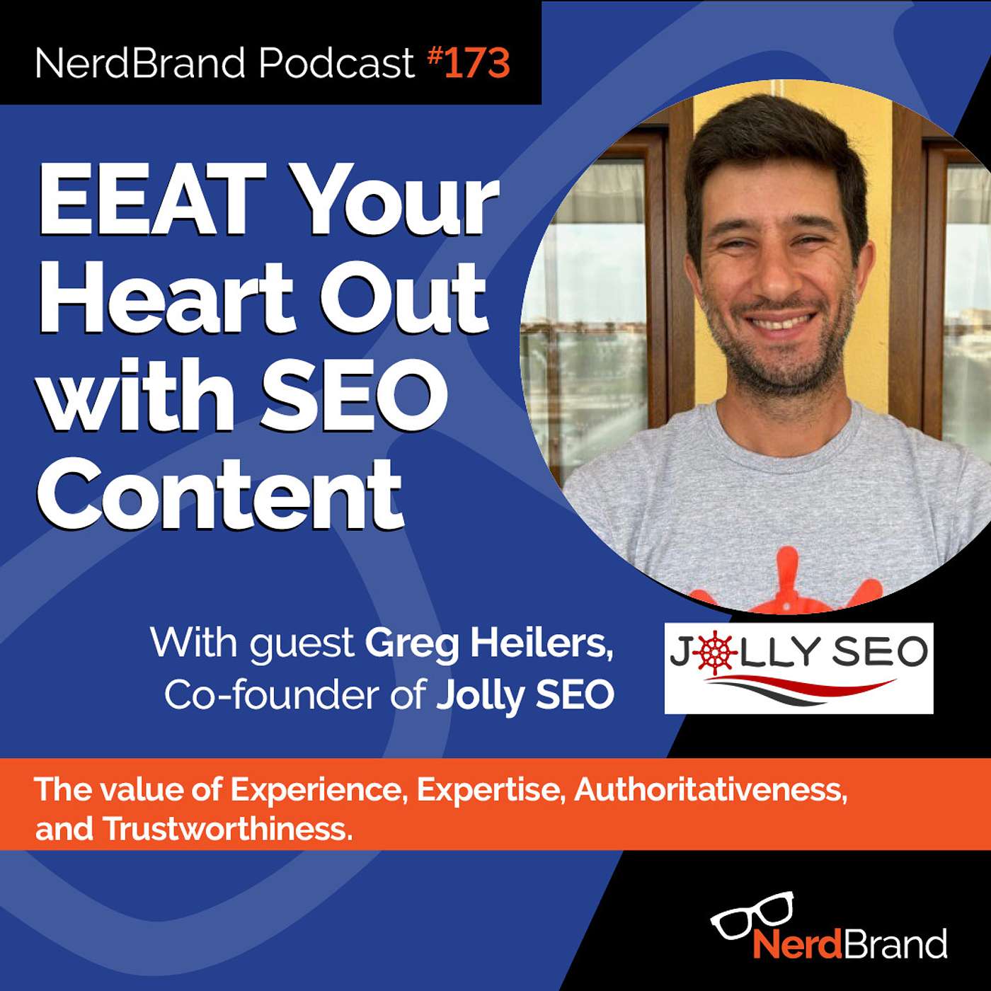 EEAT Your Heart Out with SEO Content - with guest Greg Heilers from Jolly SEO episode artwork
