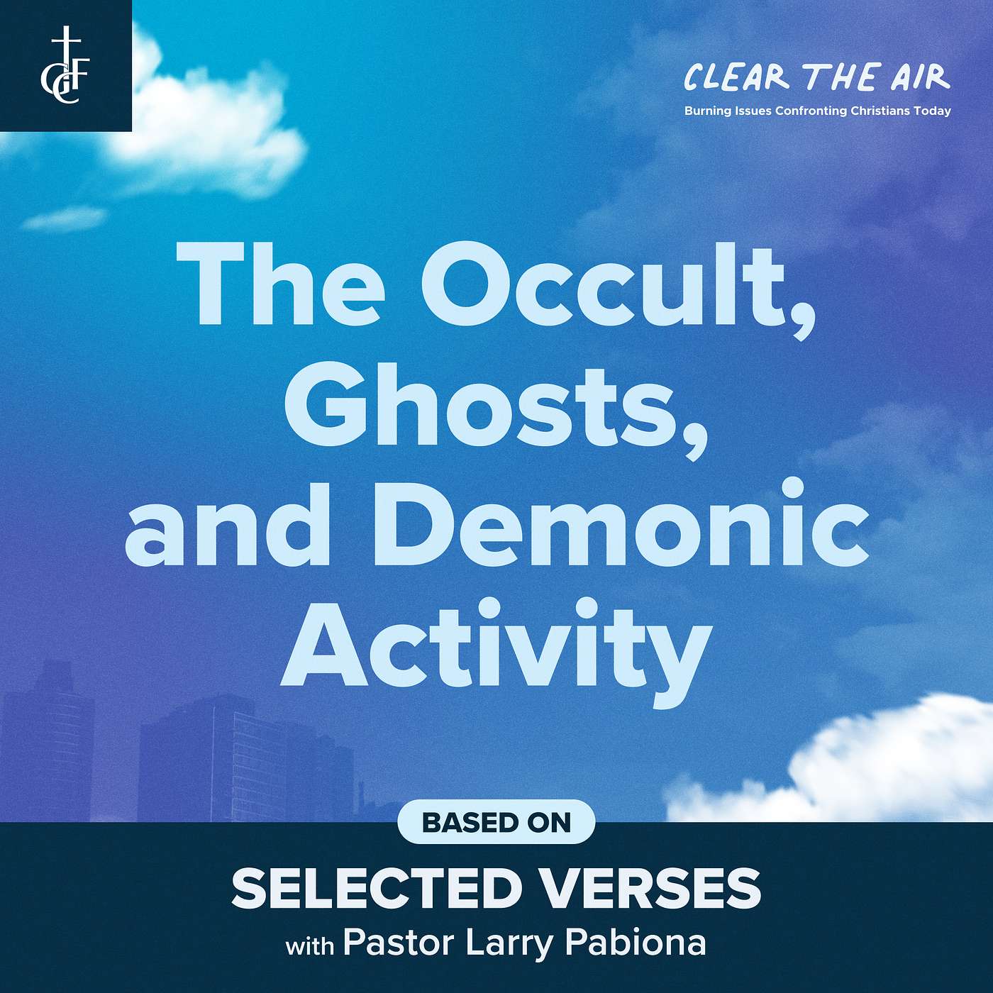 The Occult, Ghosts, and Demonic Activity • Pastor Larry Pabiona