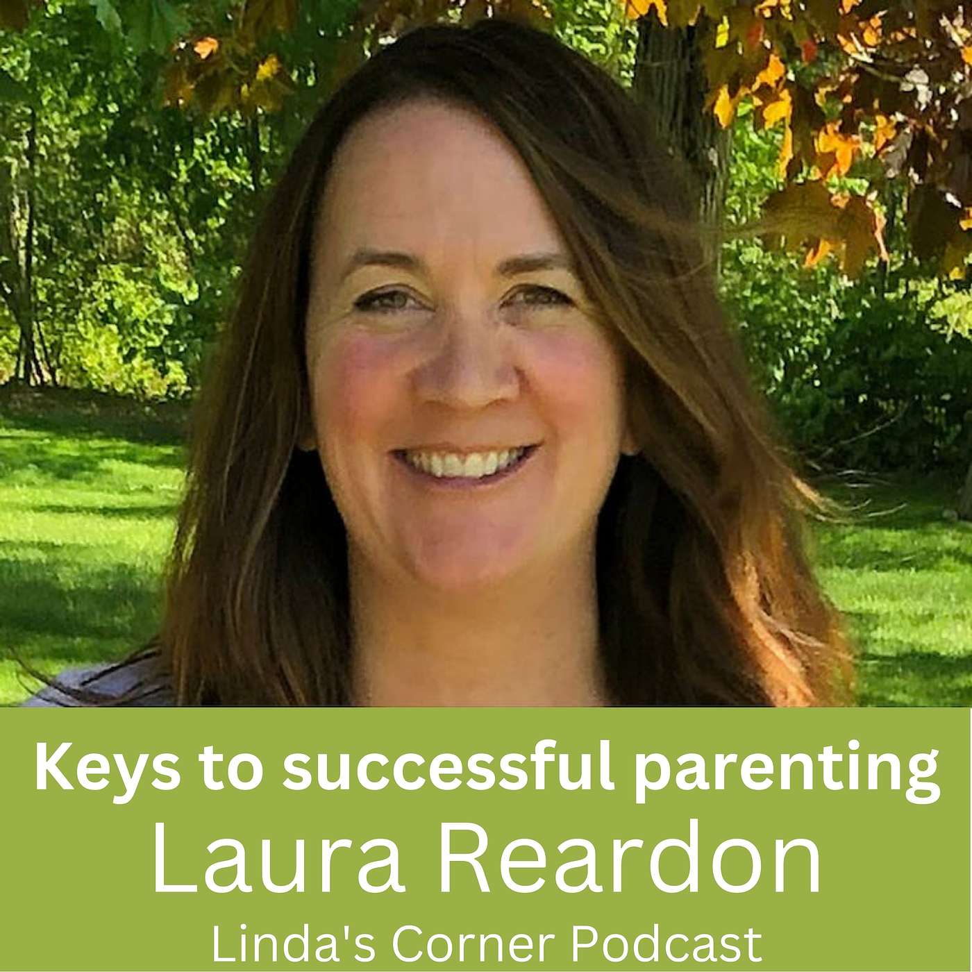 Keys to successful parenting - Laura Reardon (How to be a great parent) episode artwork