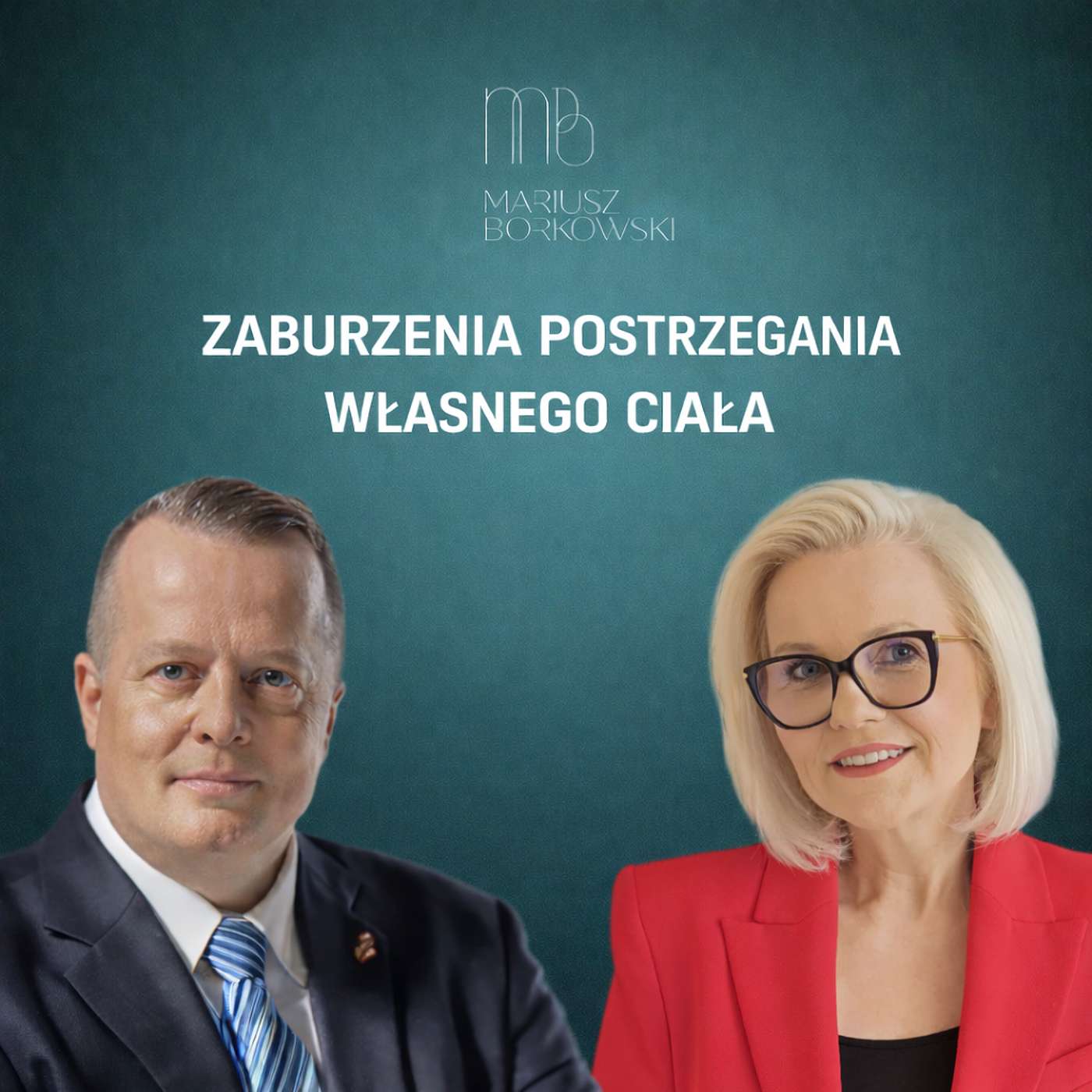 Zaburzenia postrzegania własnego ciała - dr n. med. Mariola Kosowicz episode artwork