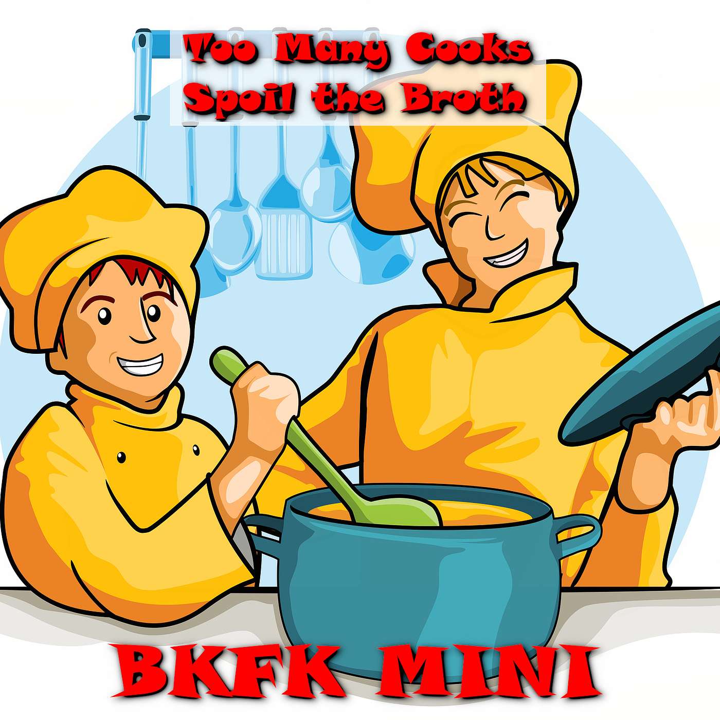 Playful Proverbs: Too Many Cooks Spoil the Broth - work together smartly
