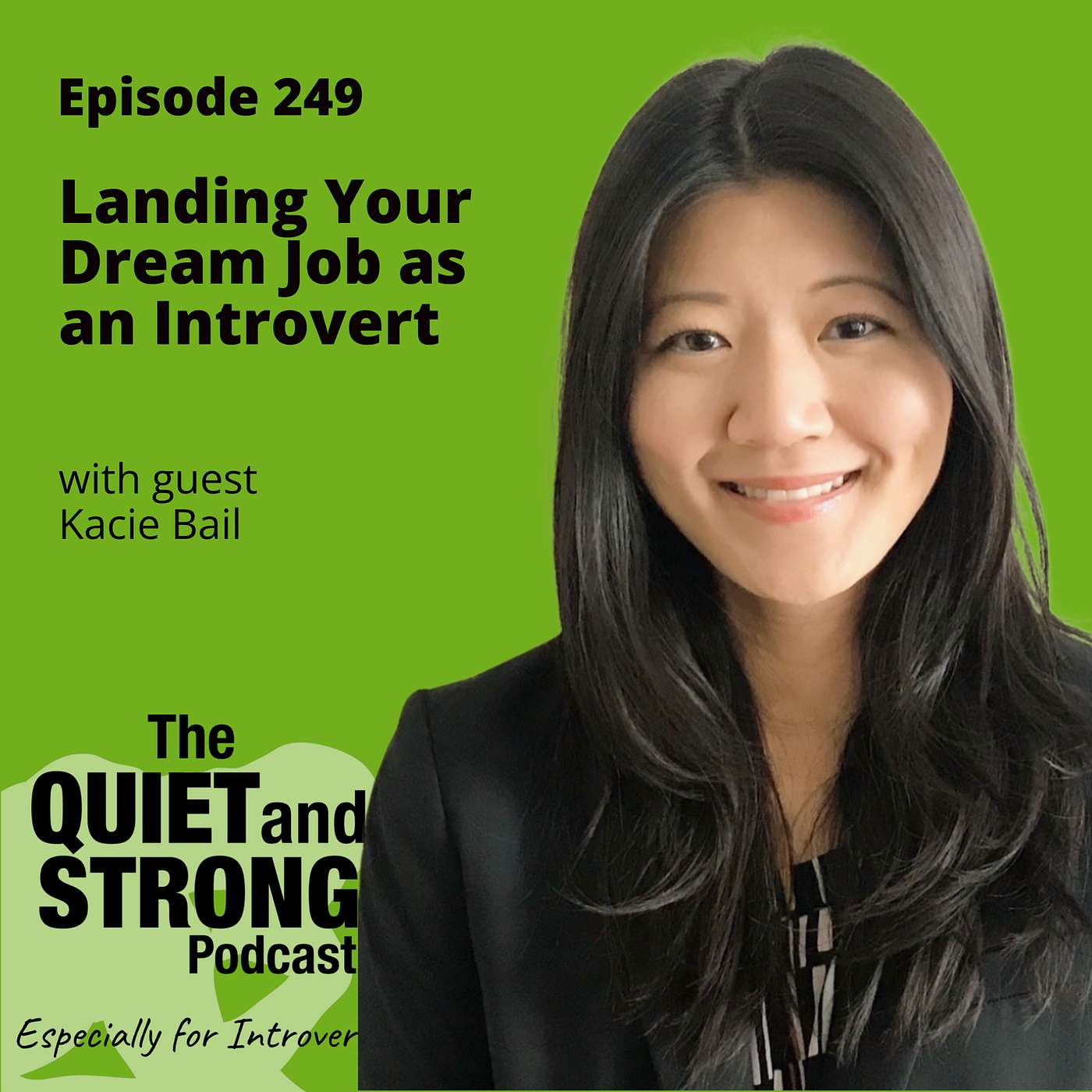 Ep 249 - Landing Your Dream Job as an Introvert with guest Kacie Bail