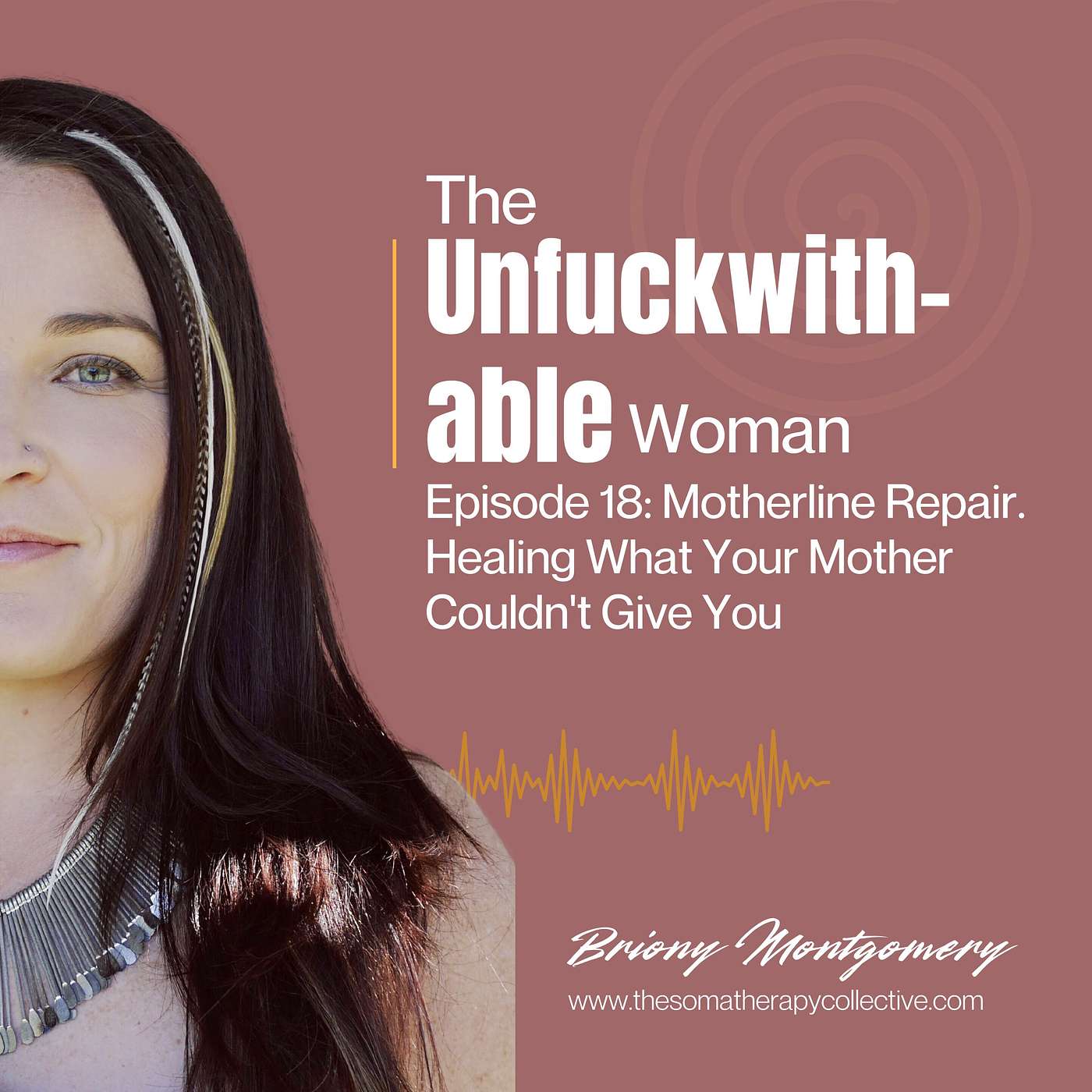 Episode 18: Motherline Repair - Healing What Your Mother Couldn't Give You. episode artwork