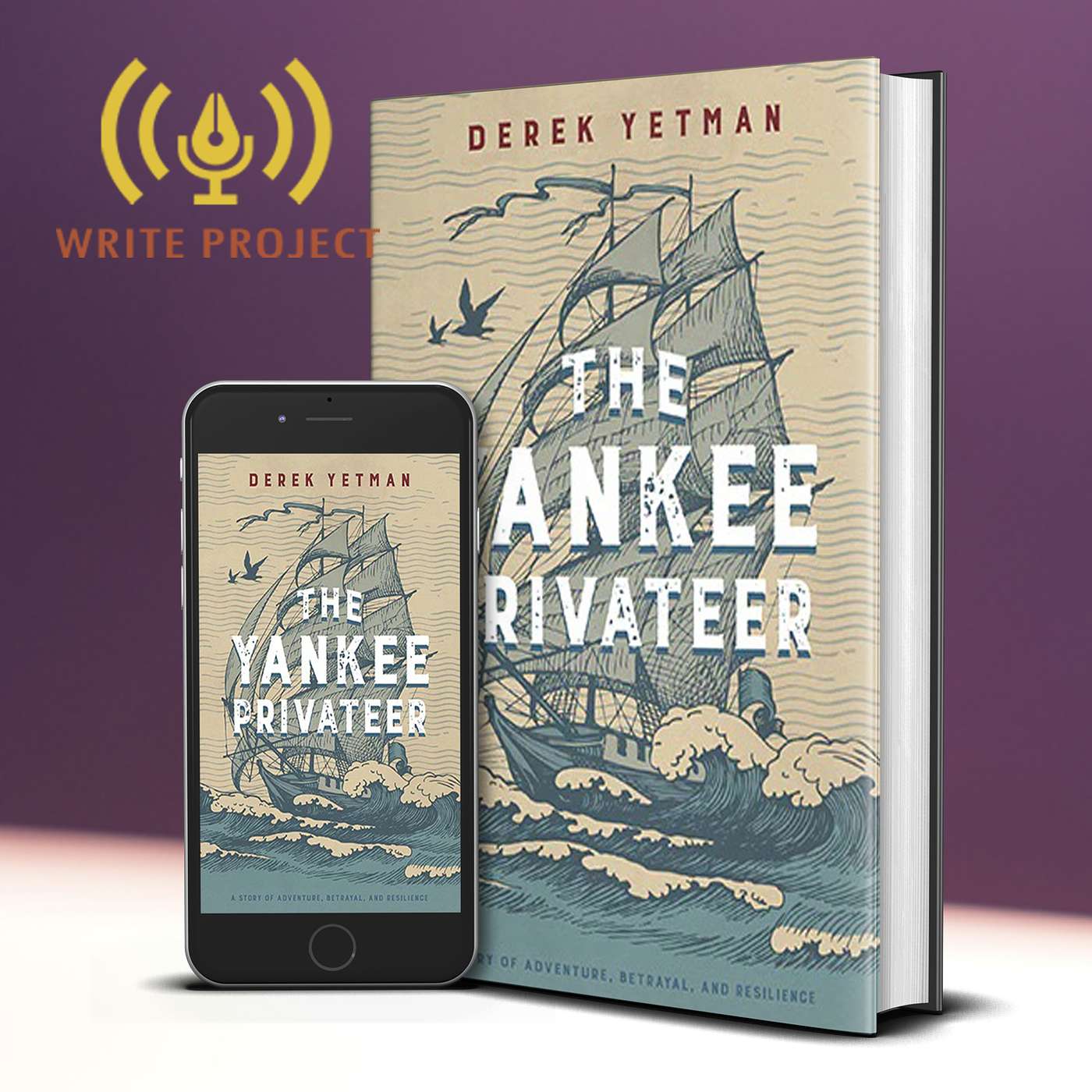 Interview with Derek Yetman, author of The Yankee Privateer | The Write Project episode artwork
