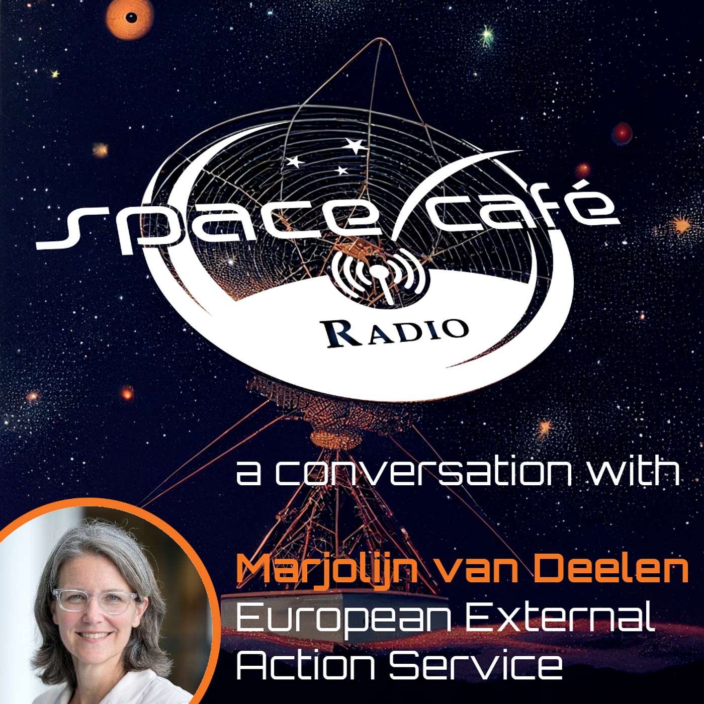 Space Café Radio - Bridging Space and Defense - The EUs Strategic Path Forward with Marjolijn van Deelen Space Café Radio - Bridging Space and Defense - The EUs Strategic Path Forward with Marjolijn van Deelen