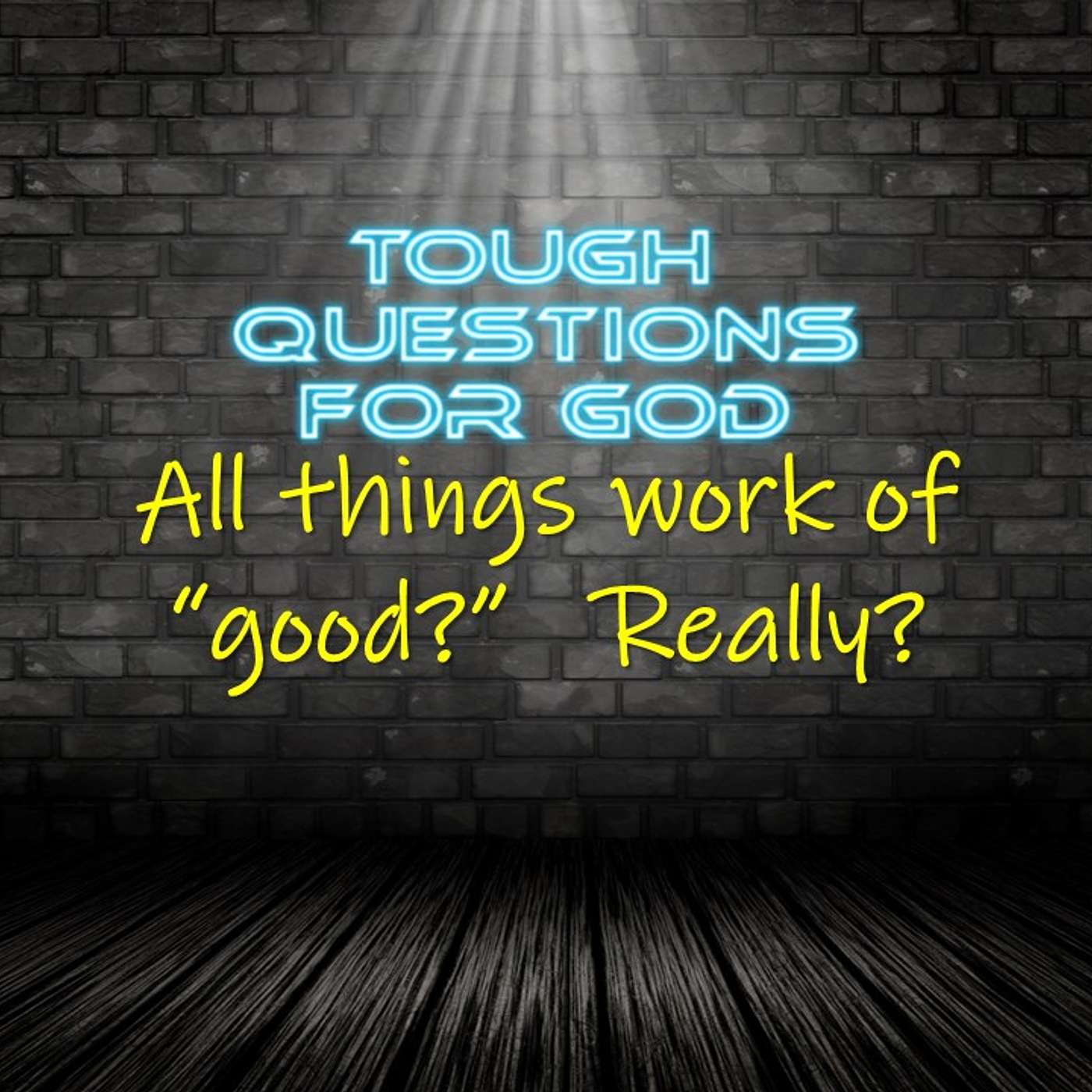 All things that work for good? episode artwork