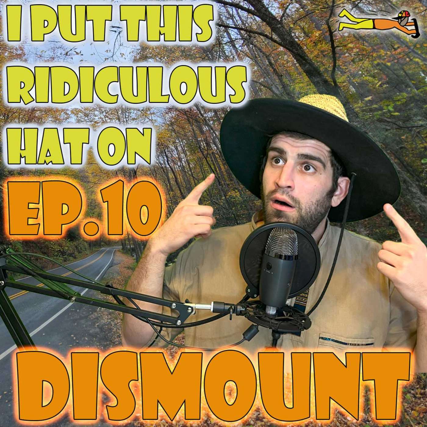 EP. 10 - - - I PUT THIS RIDICULOUS HAT ON