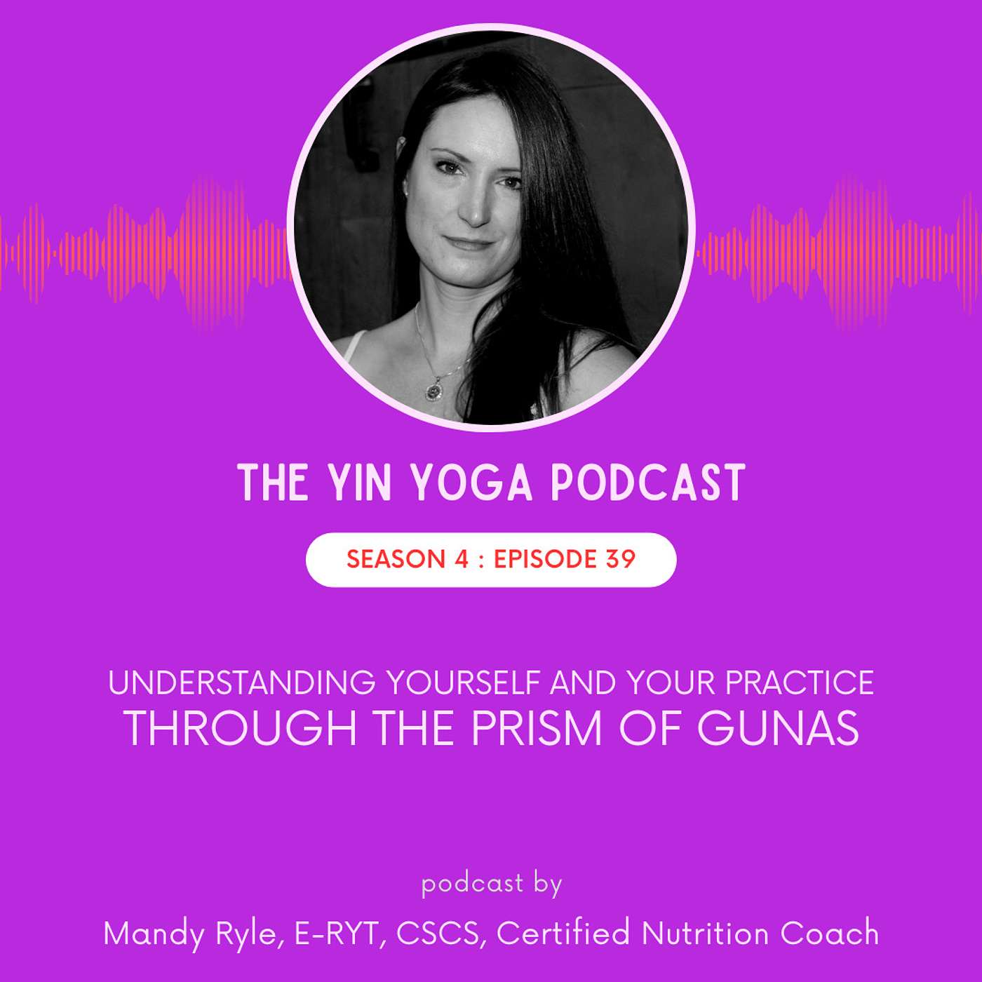 Understanding Yourself and Your Practice Through the Prism of The Gunas