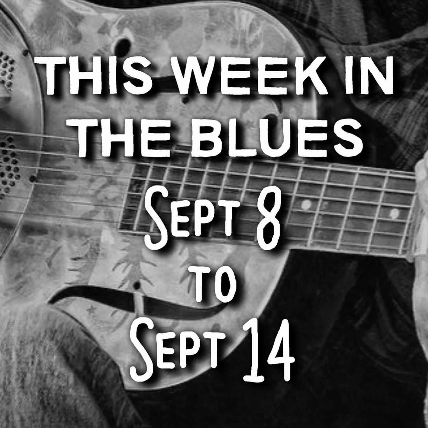 This Week In The Blues: Sept 8 - Sept 14, 2024