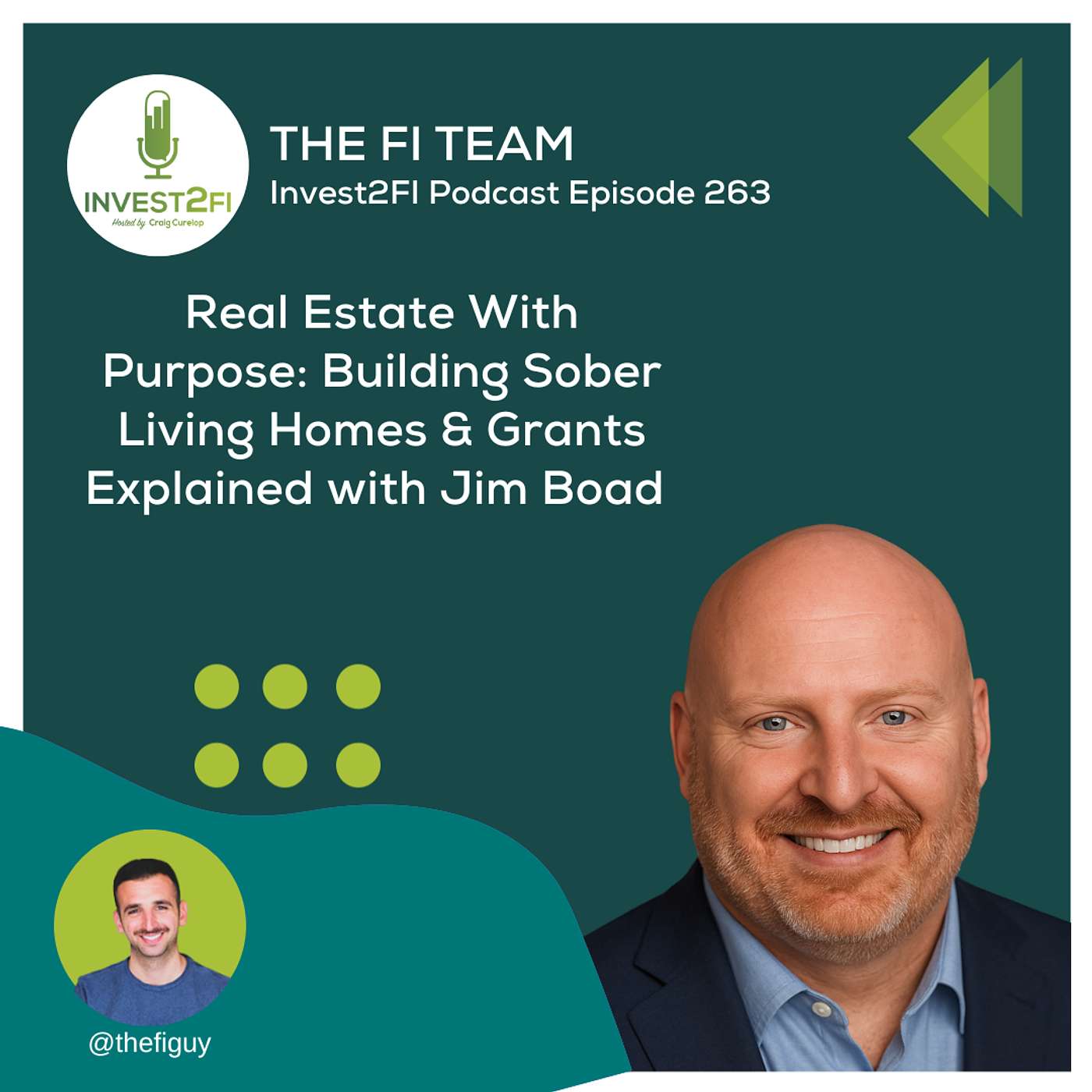 Episode 263 - Real Estate With Purpose: Building Sober Living Homes & Grants Explained with Jim Boad Episode 263 - Real Estate With Purpose: Building Sober Living Homes & Grants Explained with Jim Boad