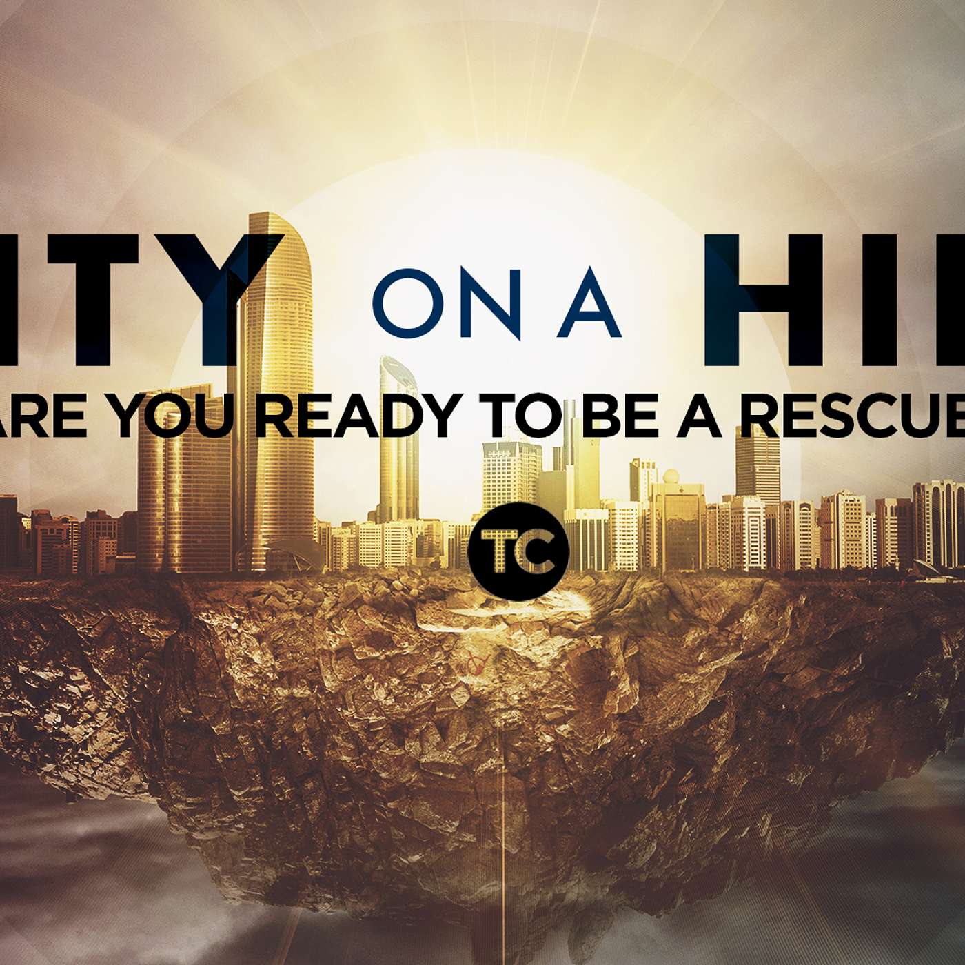 “Are you Ready to be a Rescuer?” Matthew 5:13-16 City on a Hill Series, pt. 2
