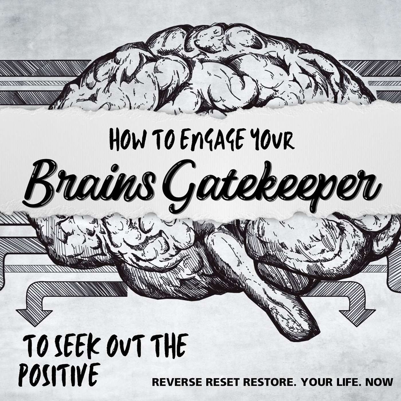 How to Engage Your Brains Gatekeeper To Seek Out The Positive episode artwork