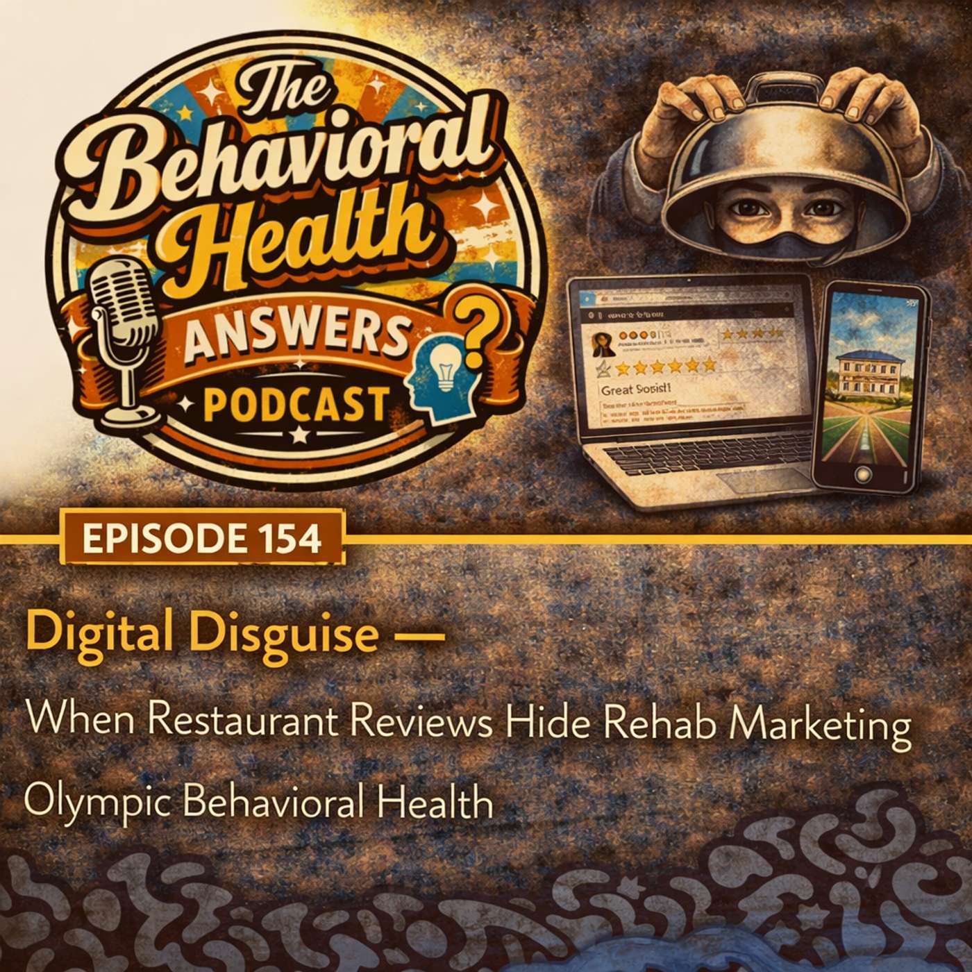 Episode 154: Digital Disguise - When Restaurant Reviews Hide Rehab Marketing | Olympic Behavioral Health episode artwork