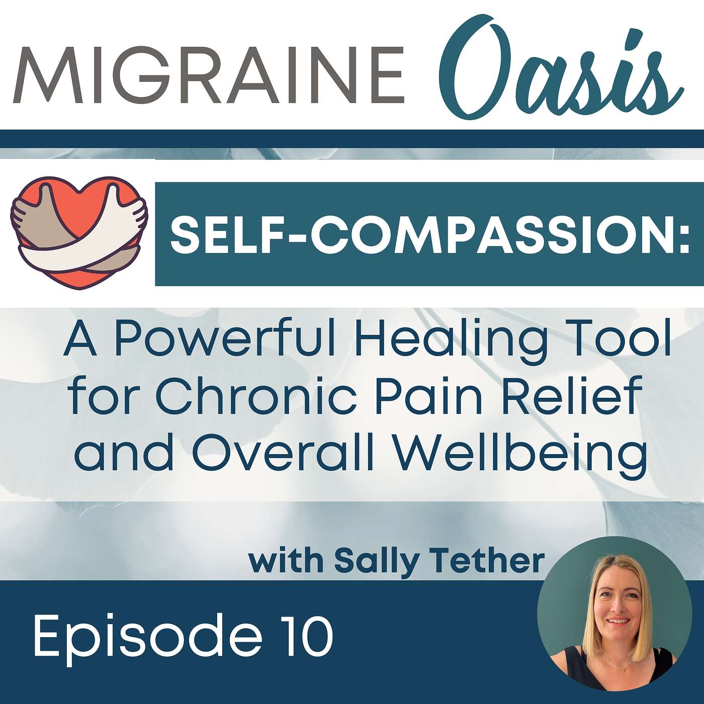 Ep 10. Self-Compassion: A Powerful Healing Tool for Chronic Pain Relief and Overall Wellbeing