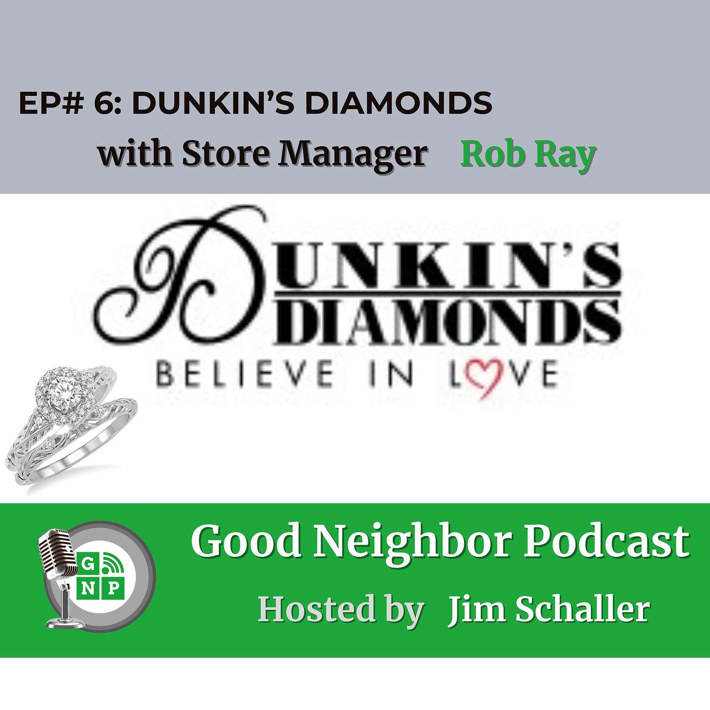 Ep # 6 - Dedication, Diamonds, and Dunkin's: A Chat with Store Manager Rob Ray