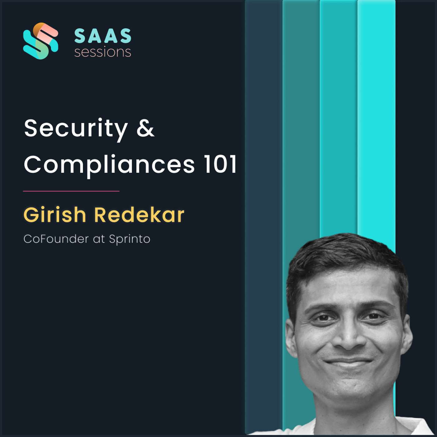 S6E4 - Security & Compliances 101 for SaaS Startups ft. Girish Redekar, Cofounder at Sprinto