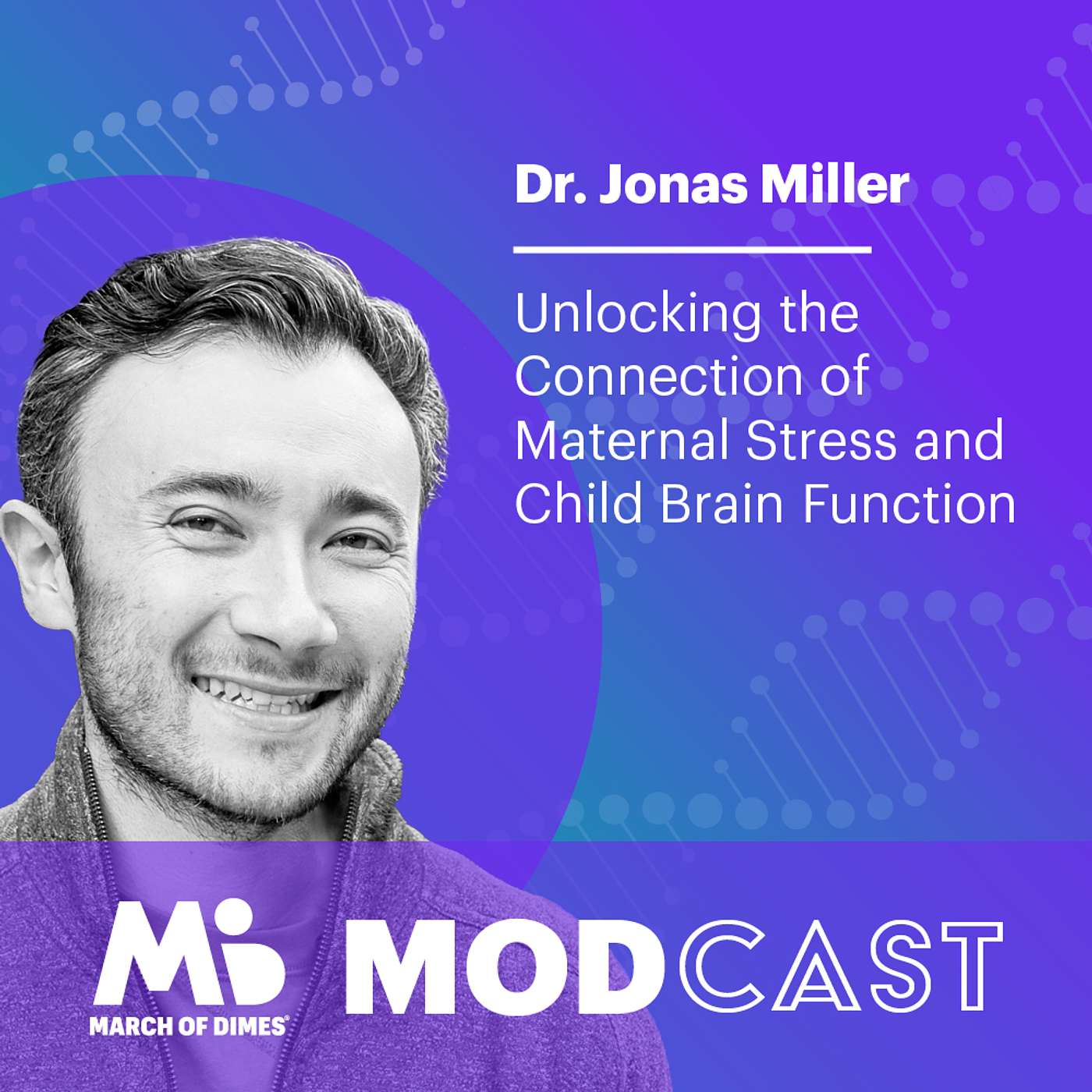 Dr. Jonas Miller on Unlocking the Connection of Maternal Stress and Child Brain Function