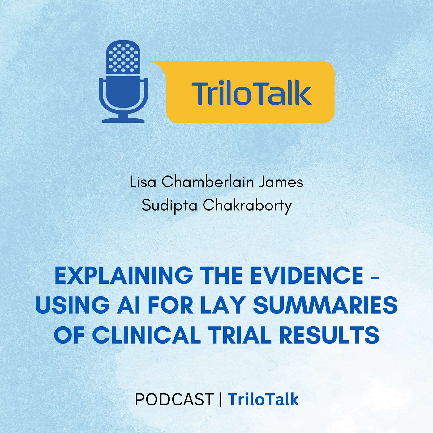 Episode 38: Explaining the Evidence - Using AI for Lay Summaries of Clinical Trial Results