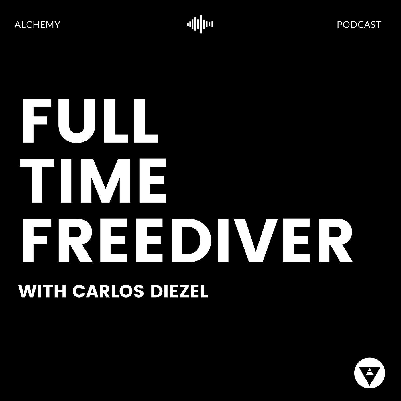 Alchemy Podcast - Full Time Freediver