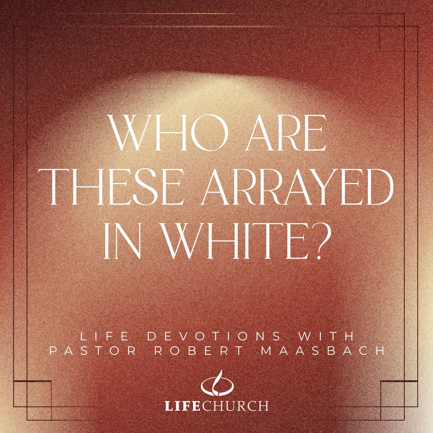 Who Are These Arrayed In White? - 27.9.25
