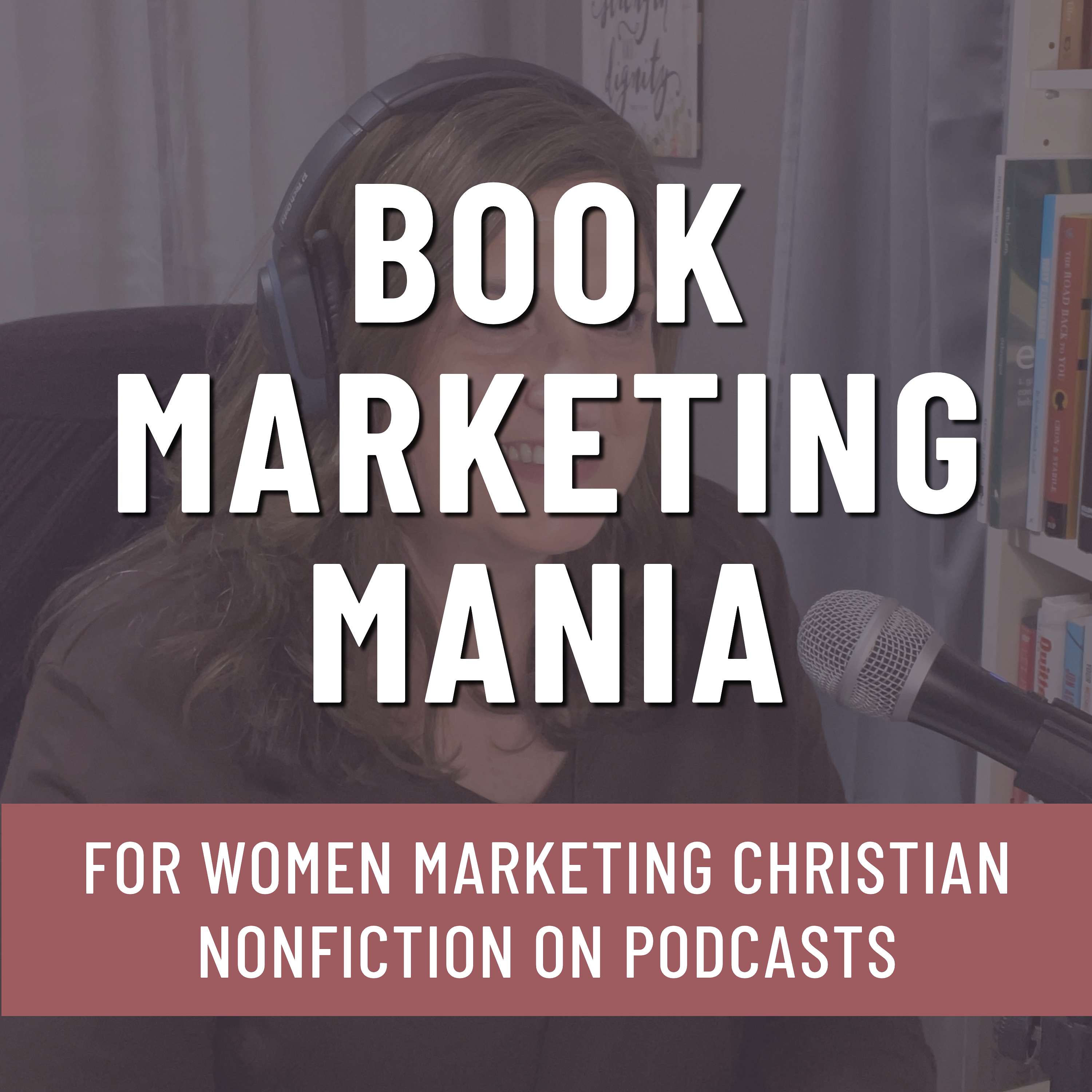 Book Marketing Mania for Christian authors: podcasting tips to grow your platform and market your book Artwork