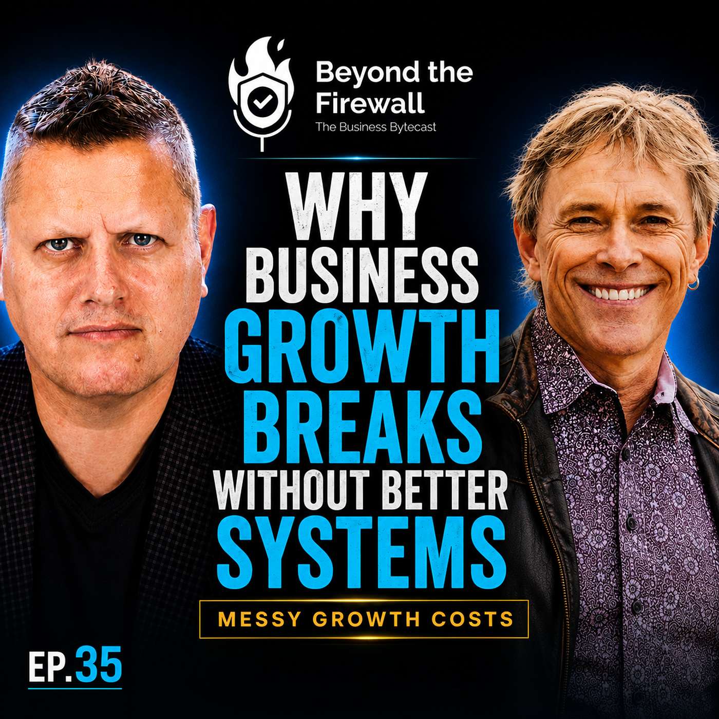 Why Business Growth Breaks Without Better Systems – Lee Hodgins l Beyond the Firewall Ep. 35